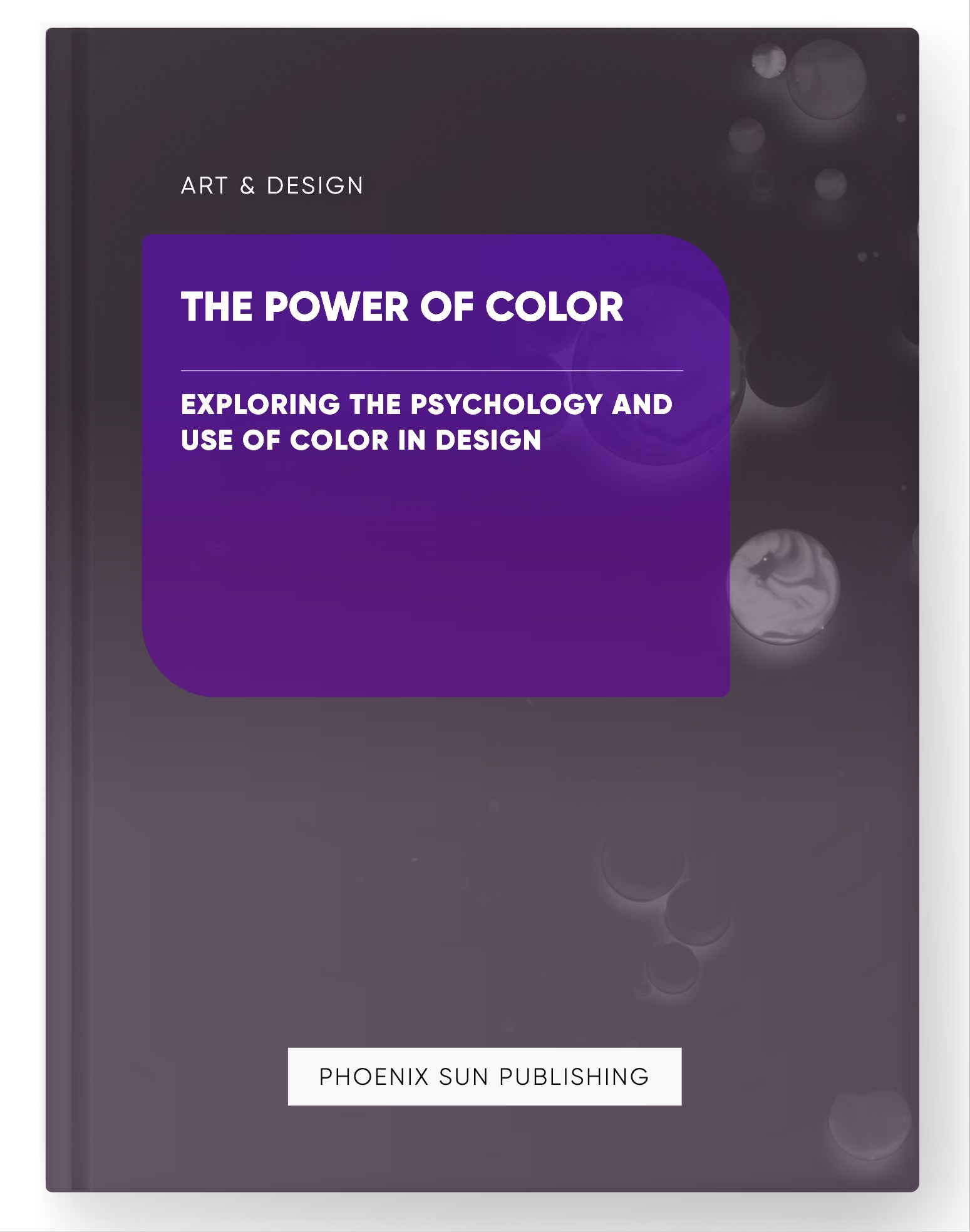 The Power of Color – Exploring the Psychology and Use of Color in Design