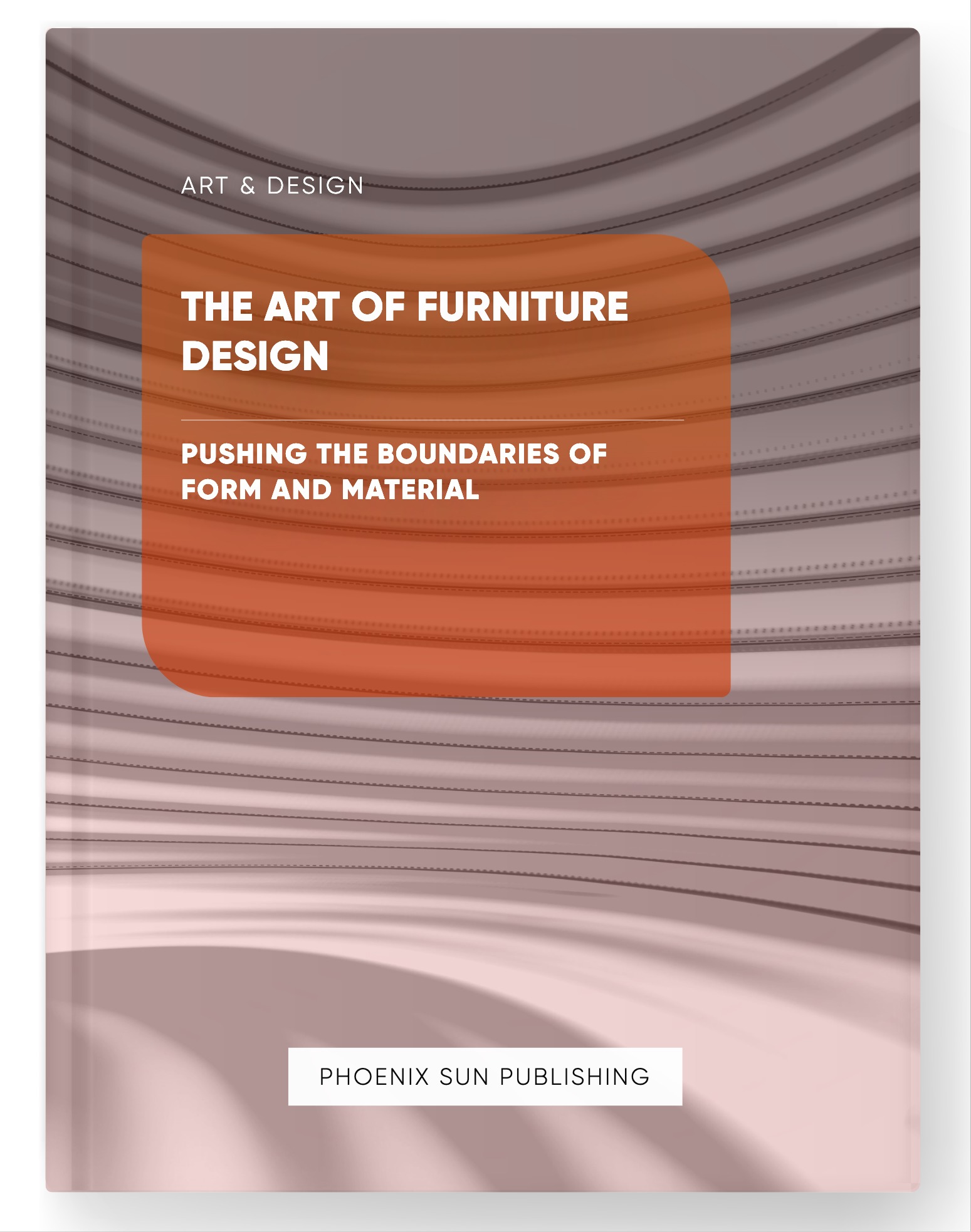 The Art of Furniture Design – Pushing the Boundaries of Form and Material