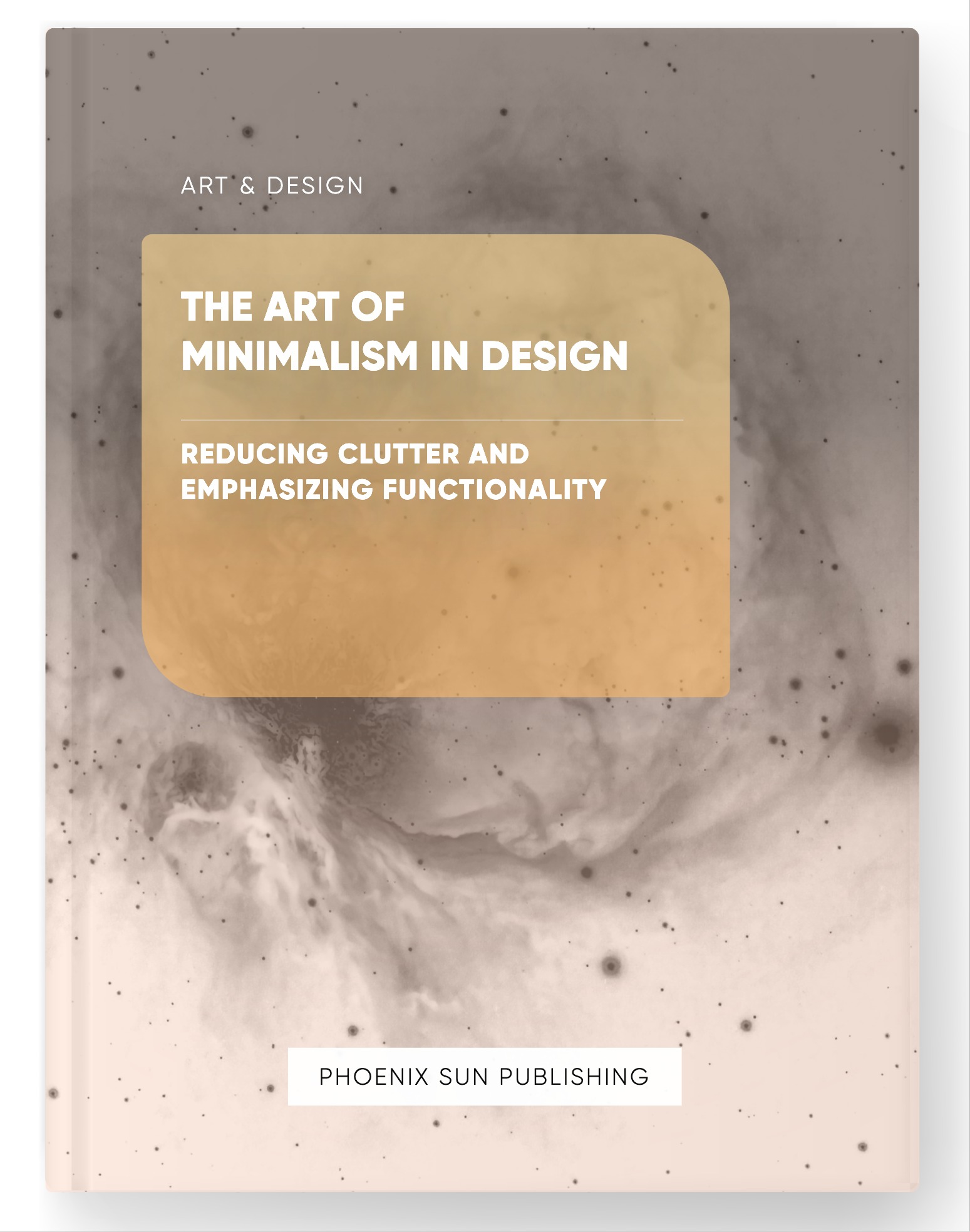 The Art of Minimalism in Design – Reducing Clutter and Emphasizing Functionality