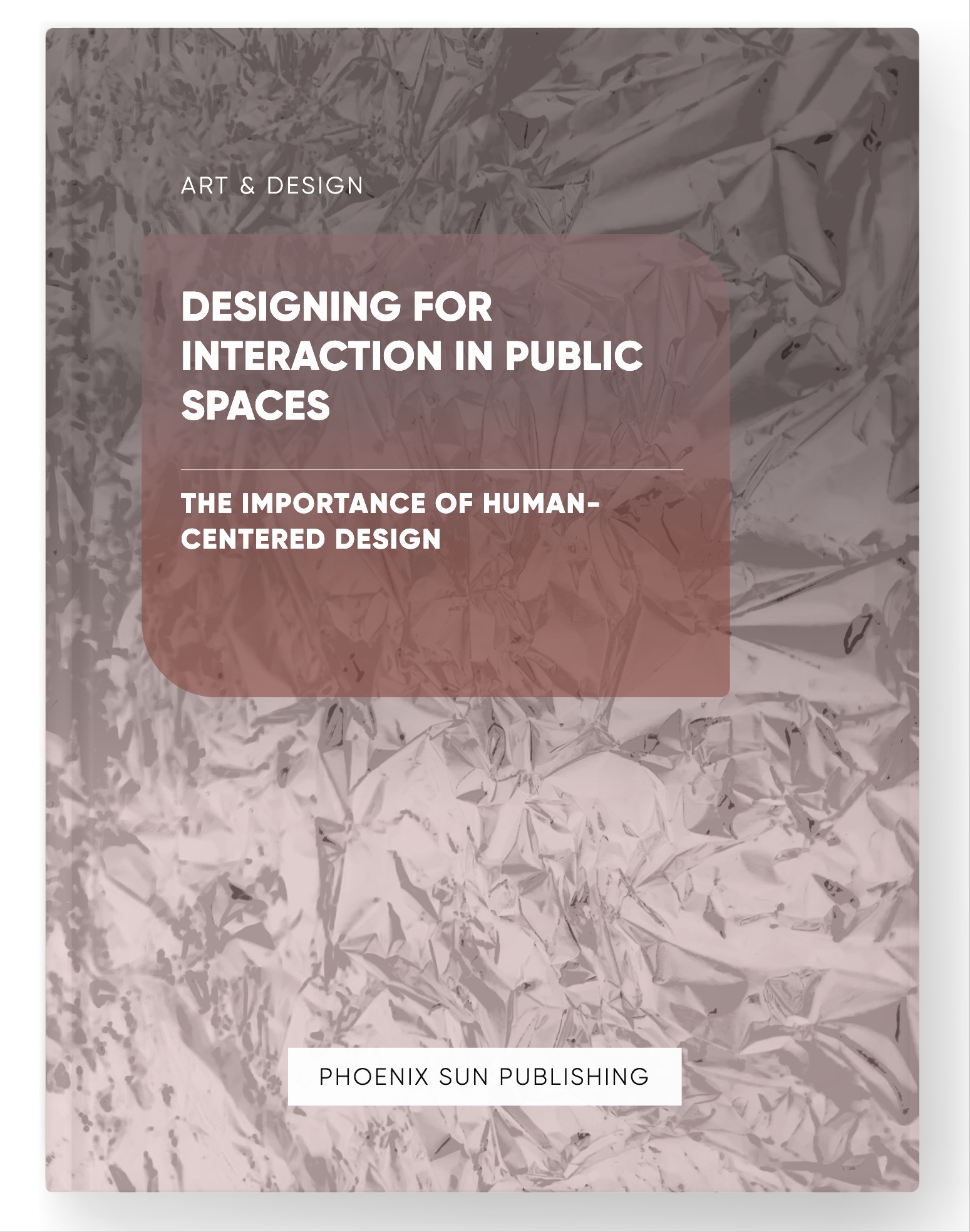 Designing for Interaction in Public Spaces – The Importance of Human-Centered Design