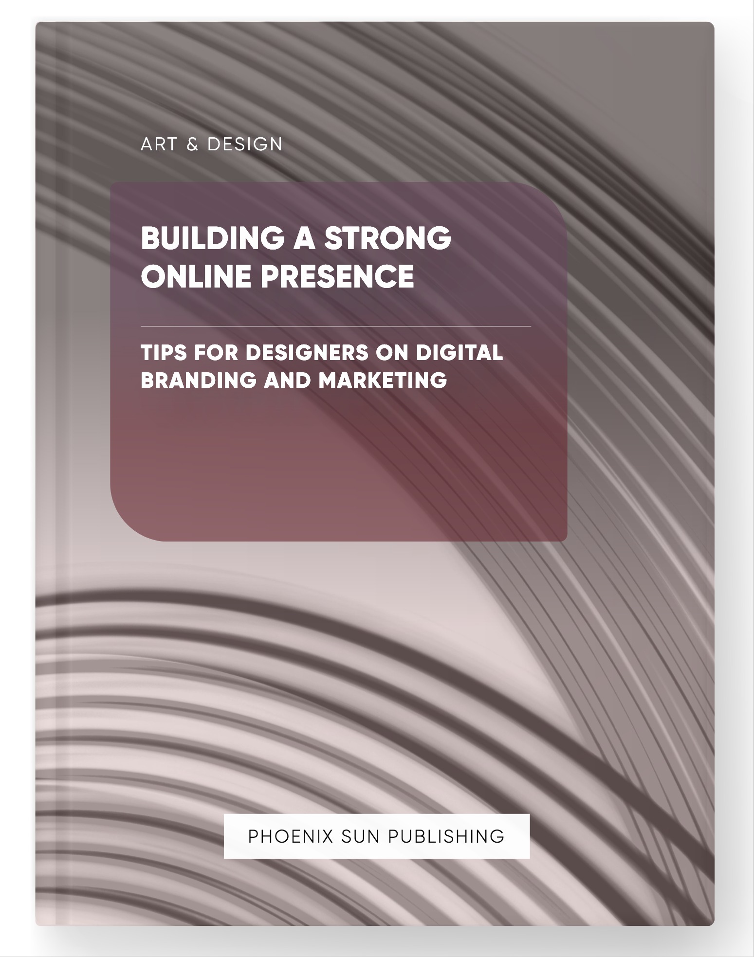 Building a Strong Online Presence – Tips for Designers on Digital Branding and Marketing