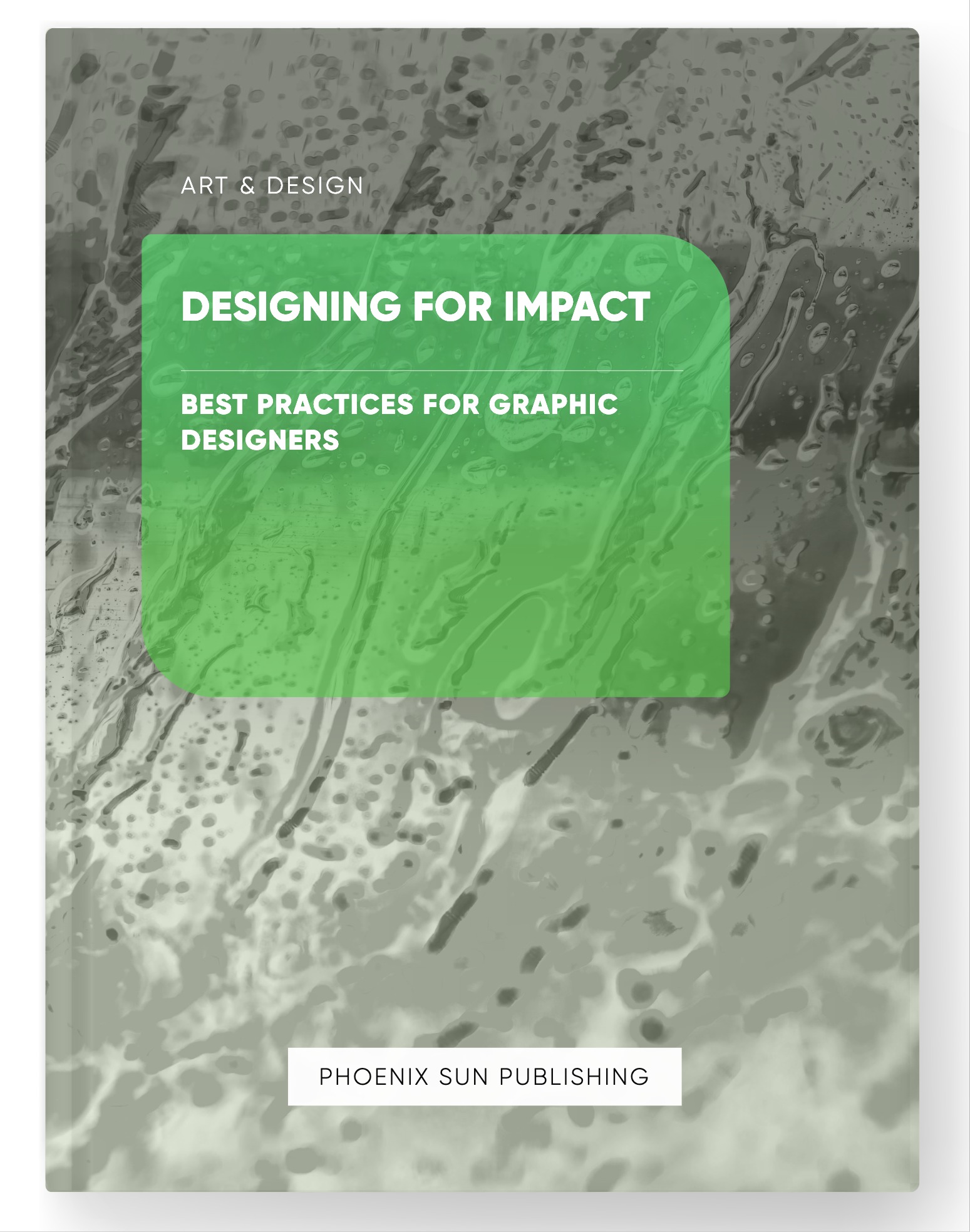 Designing for Impact – Best Practices for Graphic Designers