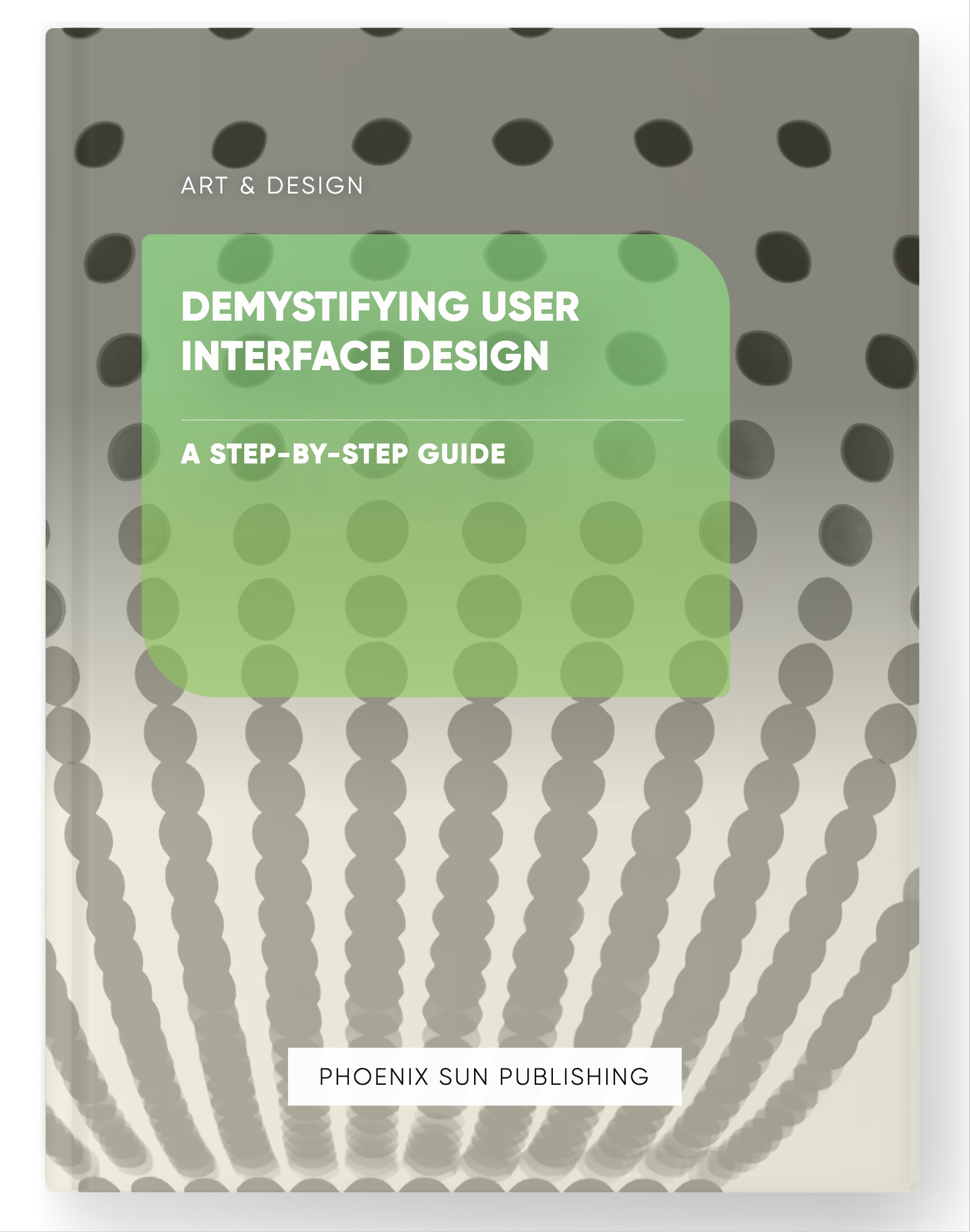 Demystifying User Interface Design – A Step-by-Step Guide