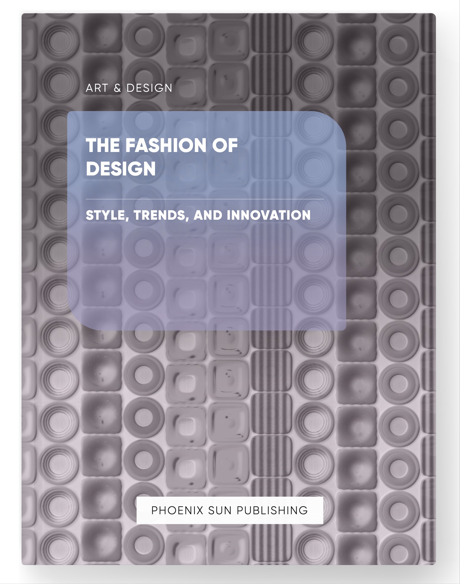 The Fashion of Design – Style, Trends, and Innovation