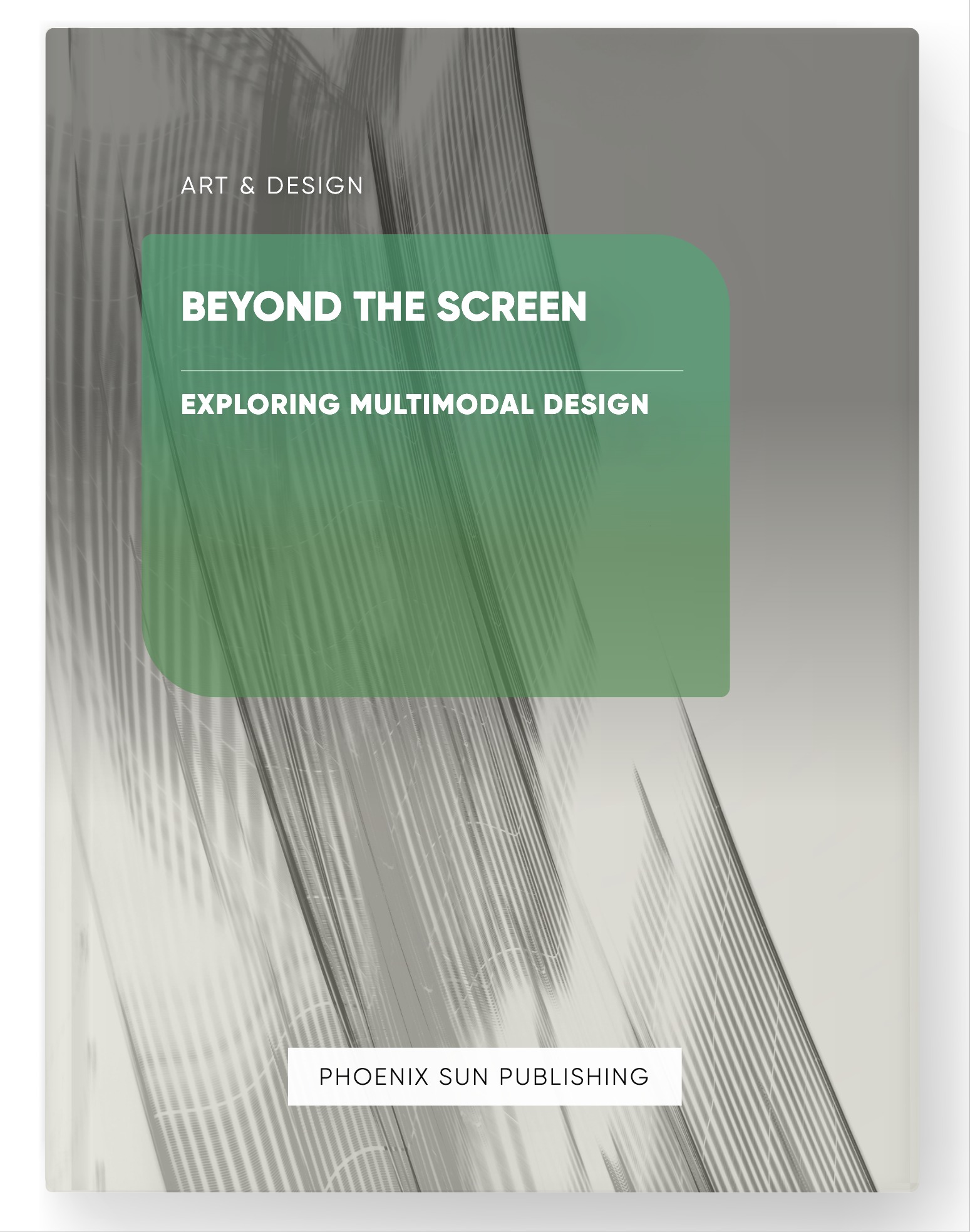 Beyond the Screen – Exploring Multimodal Design