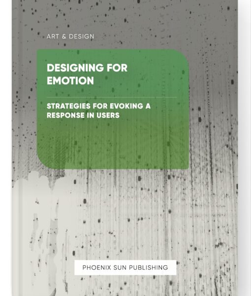 Designing for Emotion – Strategies for Evoking a Response in Users