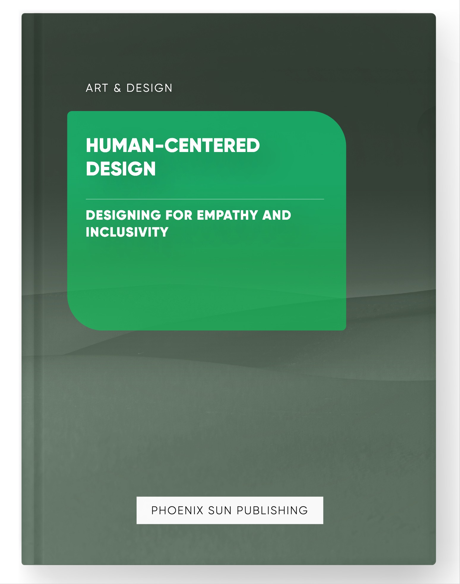 Human-Centered Design – Designing for Empathy and Inclusivity