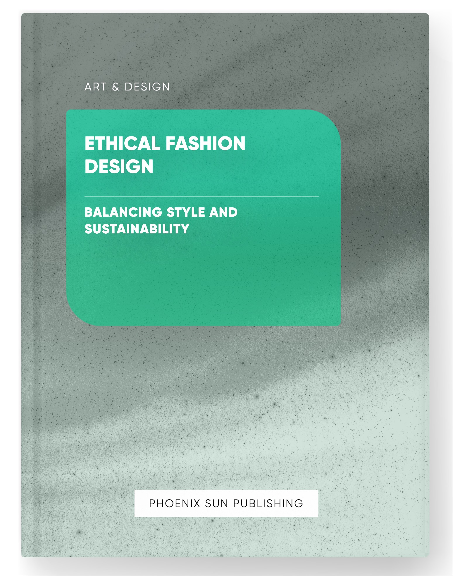 Ethical Fashion Design – Balancing Style and Sustainability