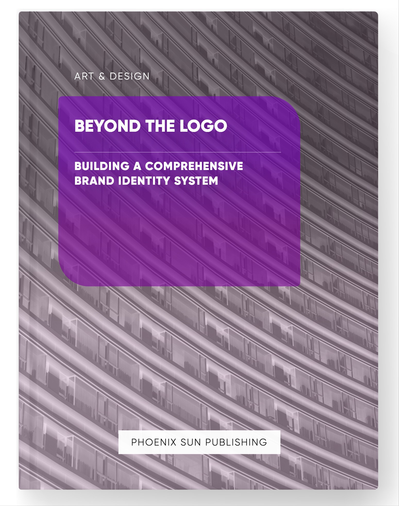 Beyond the Logo – Building a Comprehensive Brand Identity System