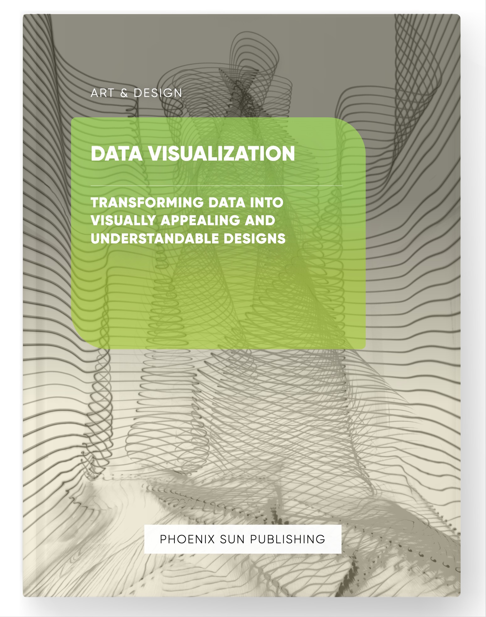 Data Visualization – Transforming Data into Visually Appealing and Understandable Designs