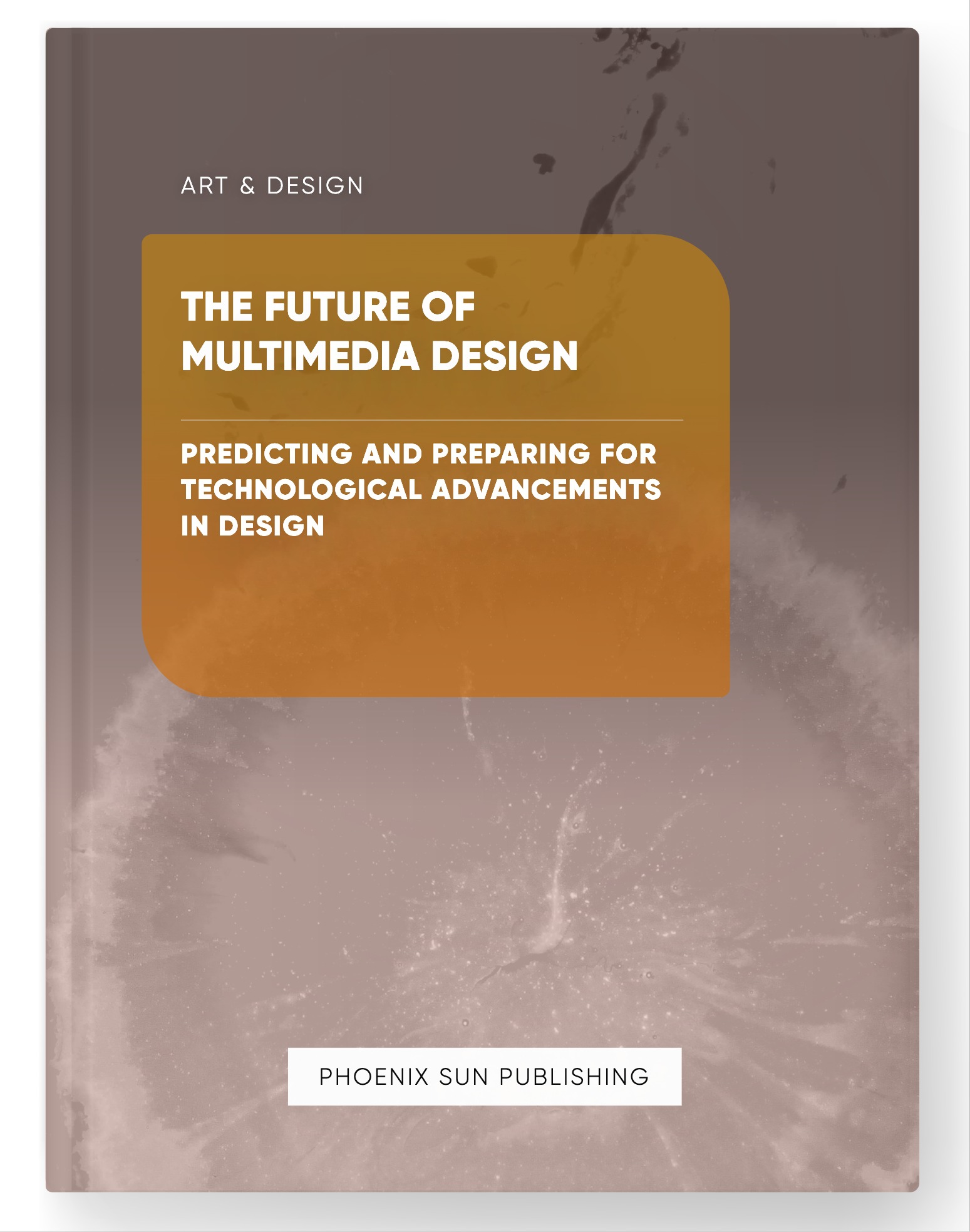 The Future of Multimedia Design – Predicting and Preparing for Technological Advancements in Design