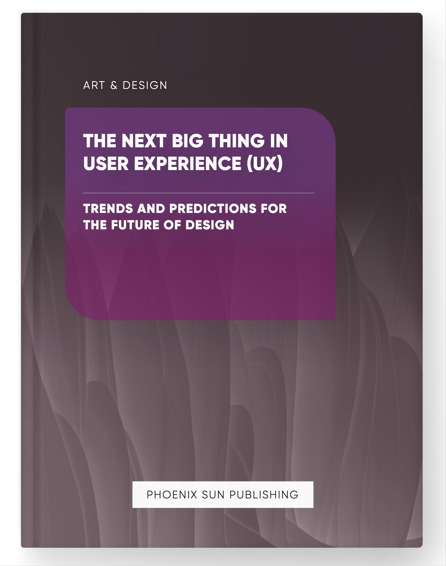 The Next Big Thing in User Experience (UX) – Trends and Predictions for the Future of Design