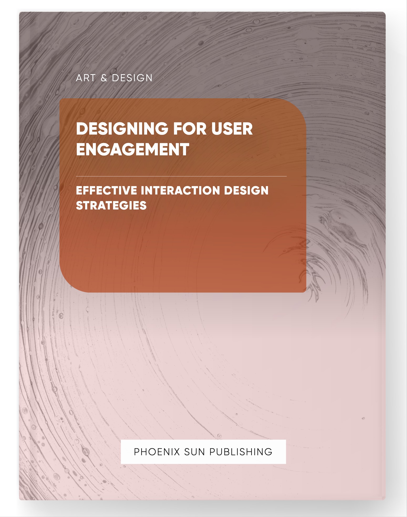 Designing for User Engagement – Effective Interaction Design Strategies