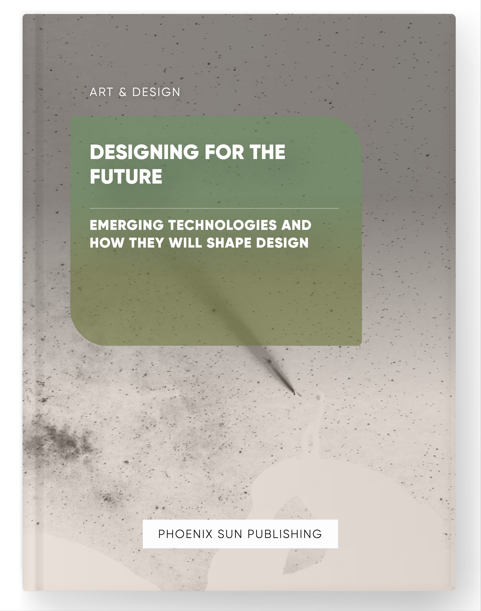 Designing for the Future – Emerging Technologies and How They Will Shape Design