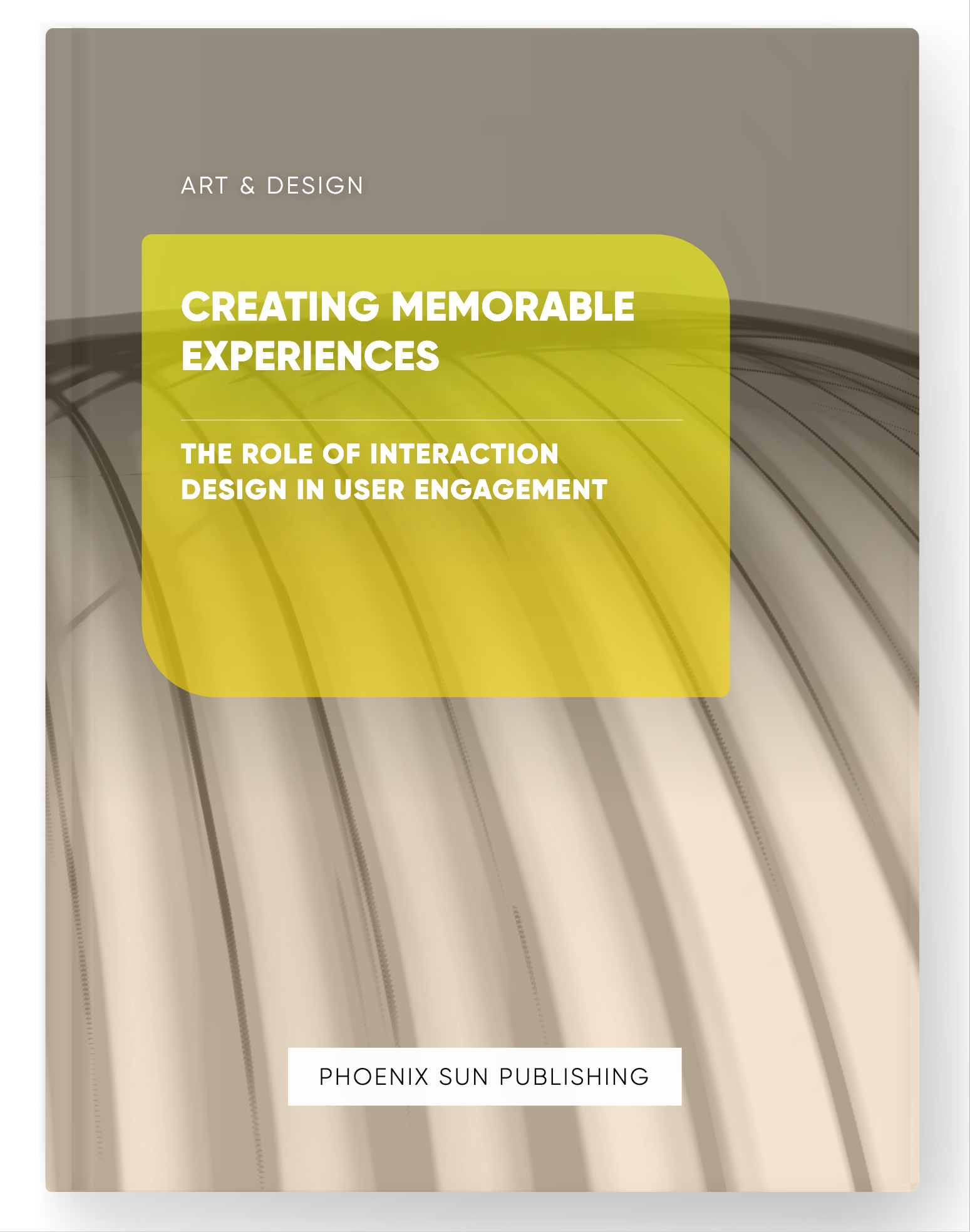 Creating Memorable Experiences – The Role of Interaction Design in User Engagement