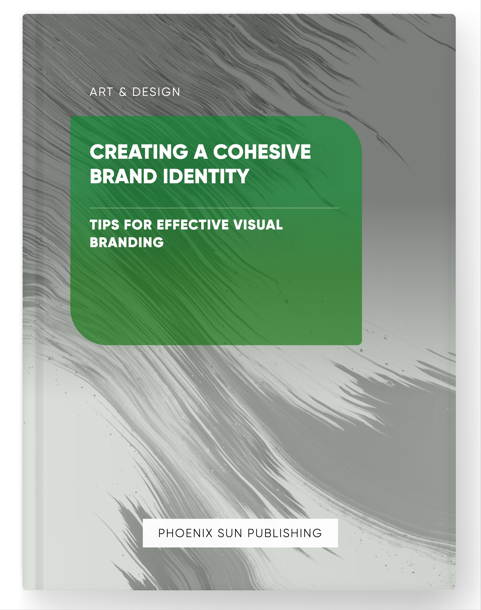 Creating a Cohesive Brand Identity – Tips for Effective Visual Branding