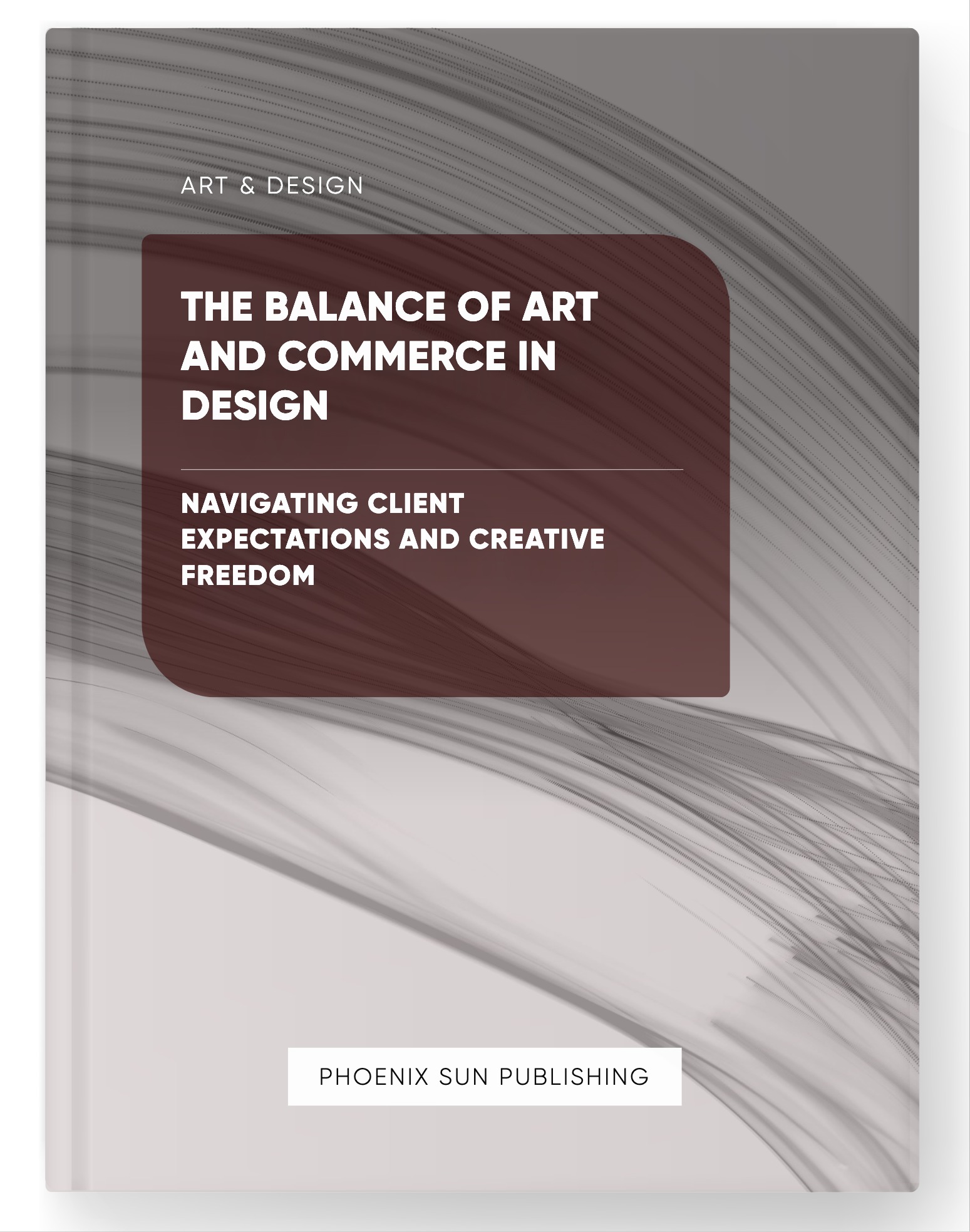 The Balance of Art and Commerce in Design – Navigating Client Expectations and Creative Freedom