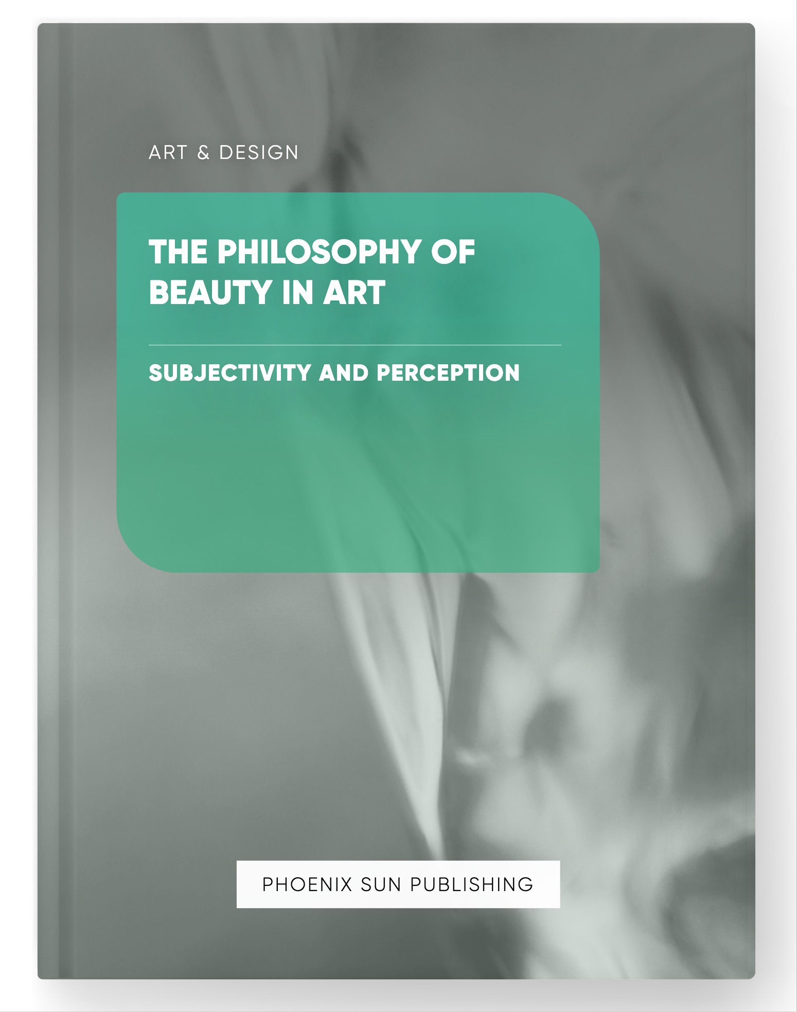 The Philosophy of Beauty in Art – Subjectivity and Perception