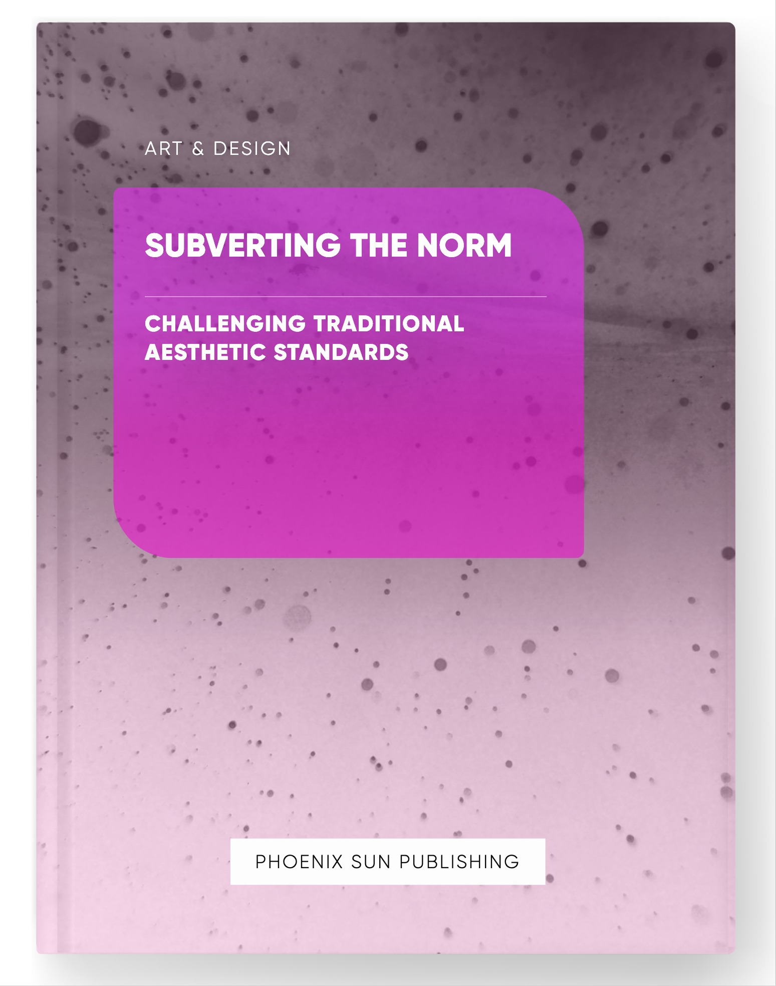 Subverting the Norm – Challenging Traditional Aesthetic Standards