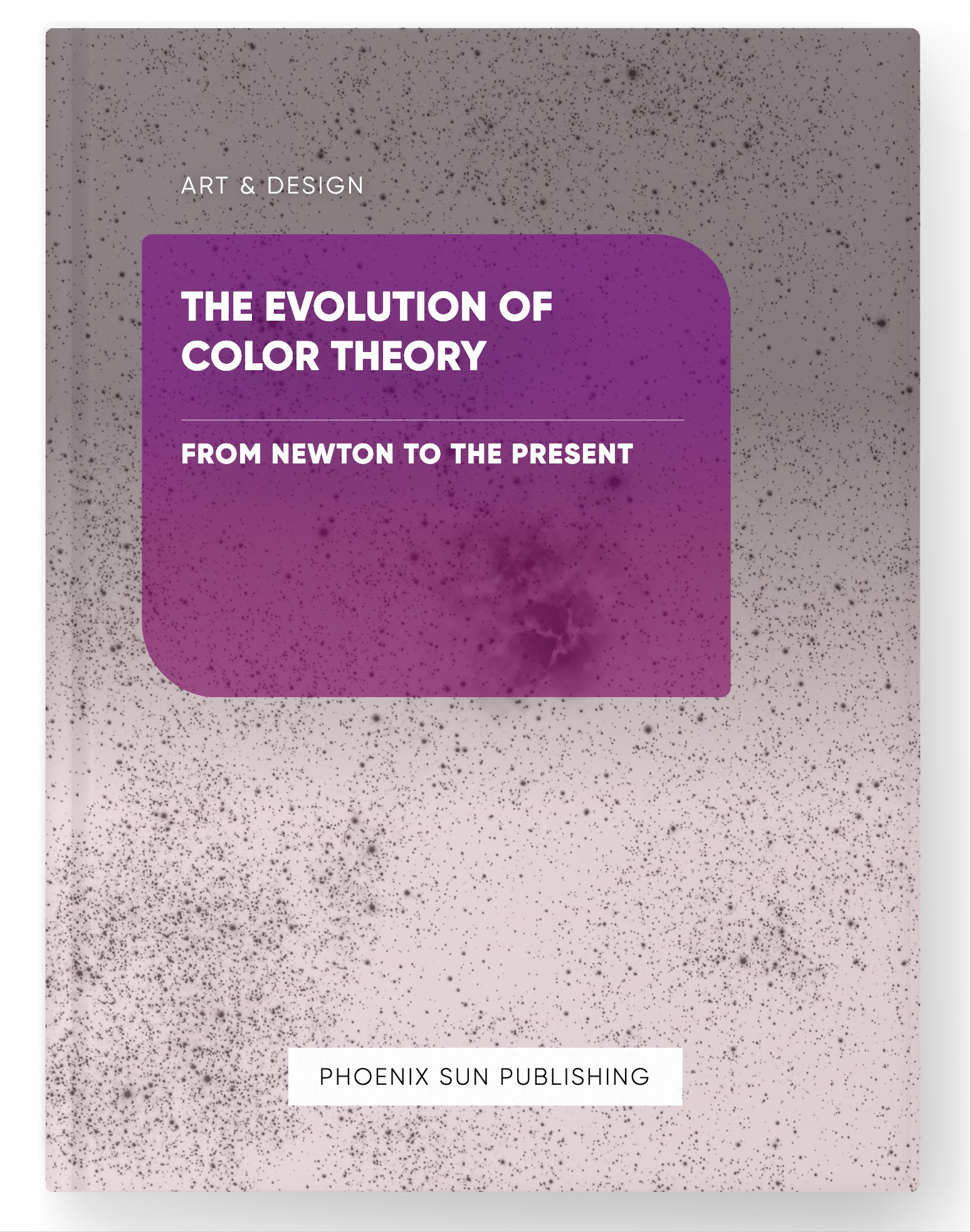 The Evolution of Color Theory – From Newton to the Present