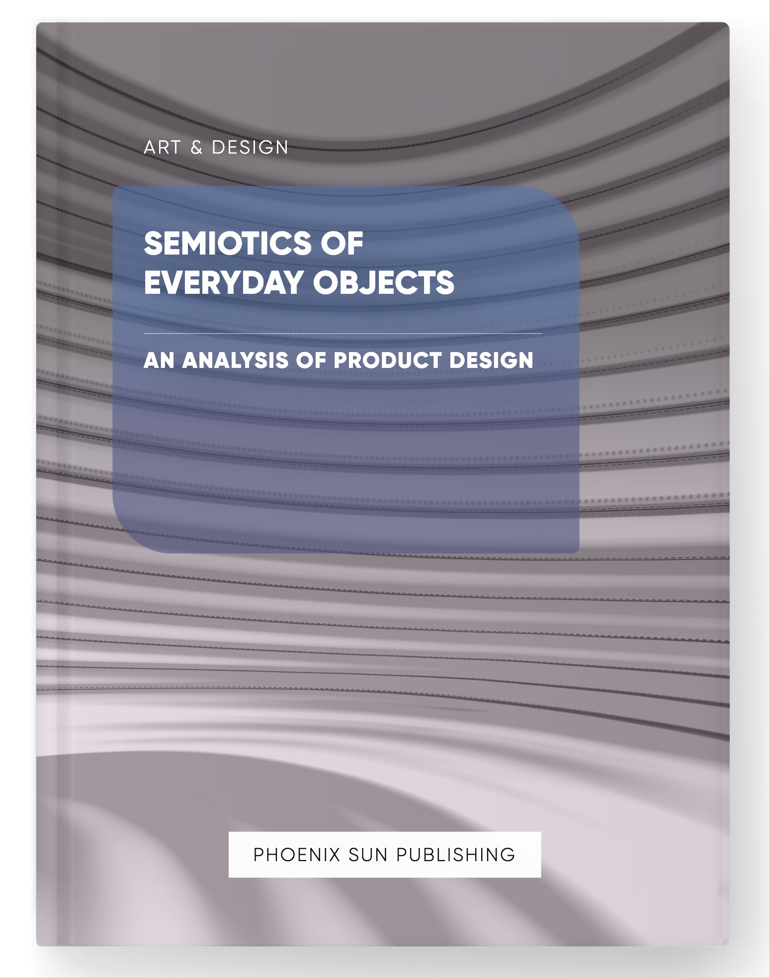 Semiotics of Everyday Objects – An Analysis of Product Design