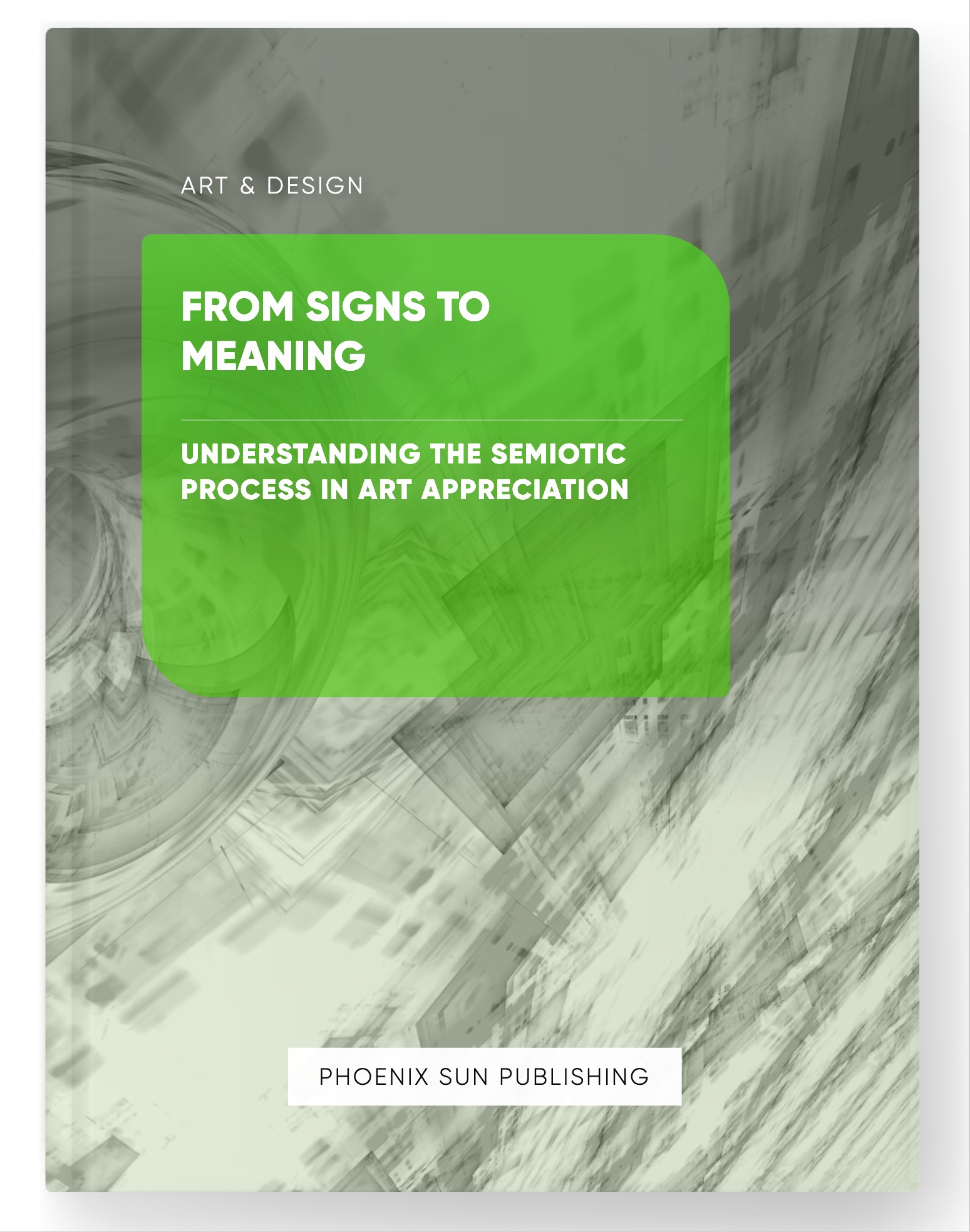 From Signs to Meaning – Understanding the Semiotic Process in Art Appreciation