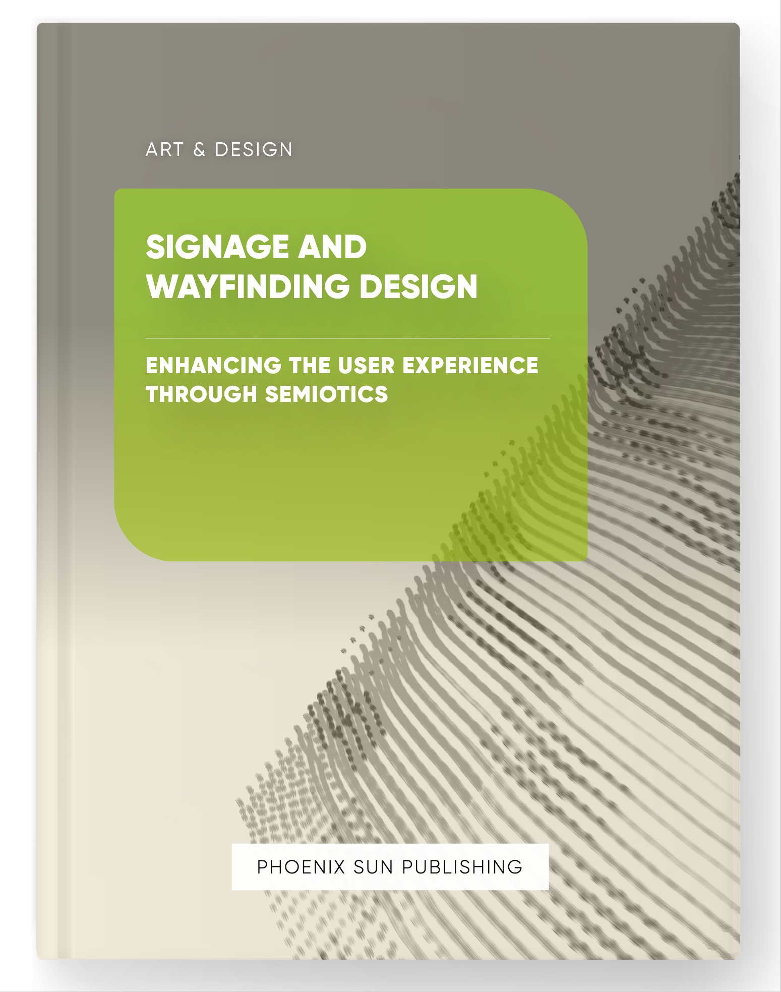 Signage and Wayfinding Design – Enhancing the User Experience through Semiotics