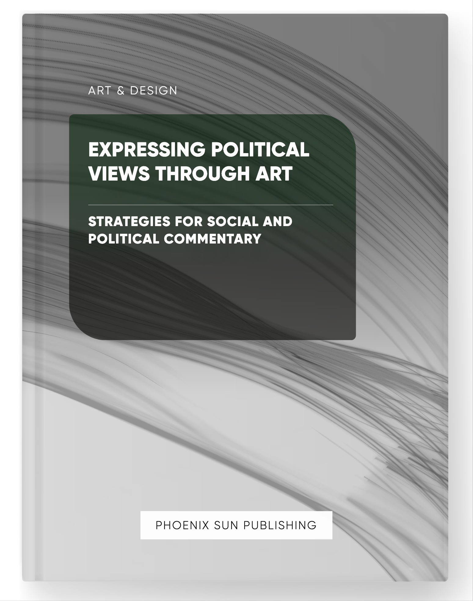 Expressing Political Views through Art – Strategies for Social and Political Commentary