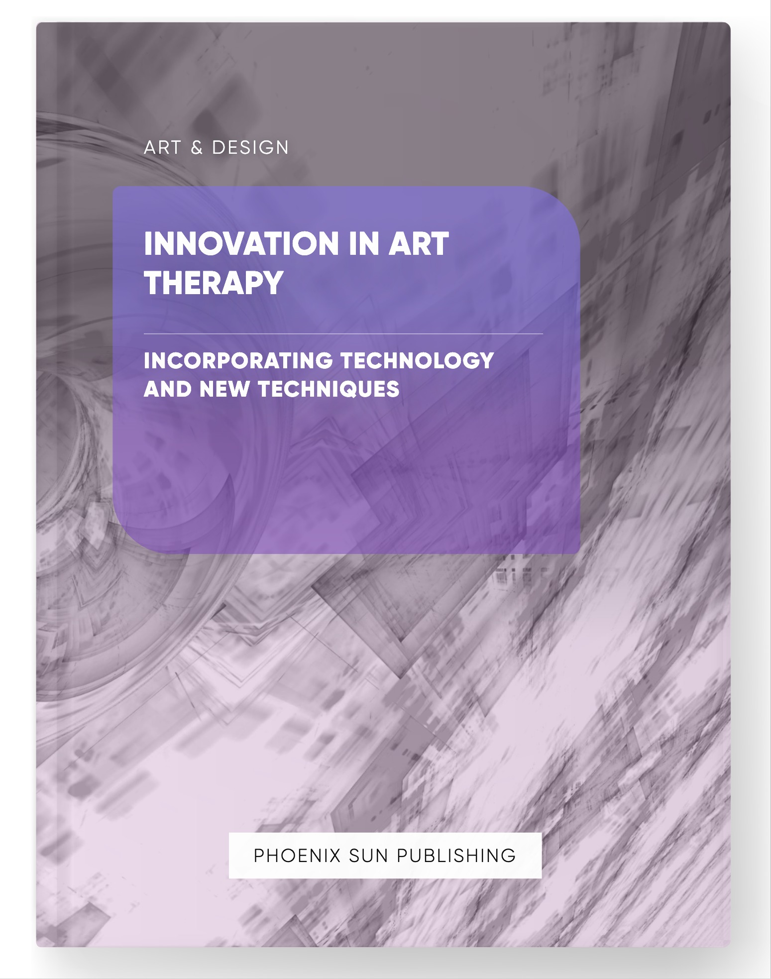 Innovation in Art Therapy – Incorporating Technology and New Techniques