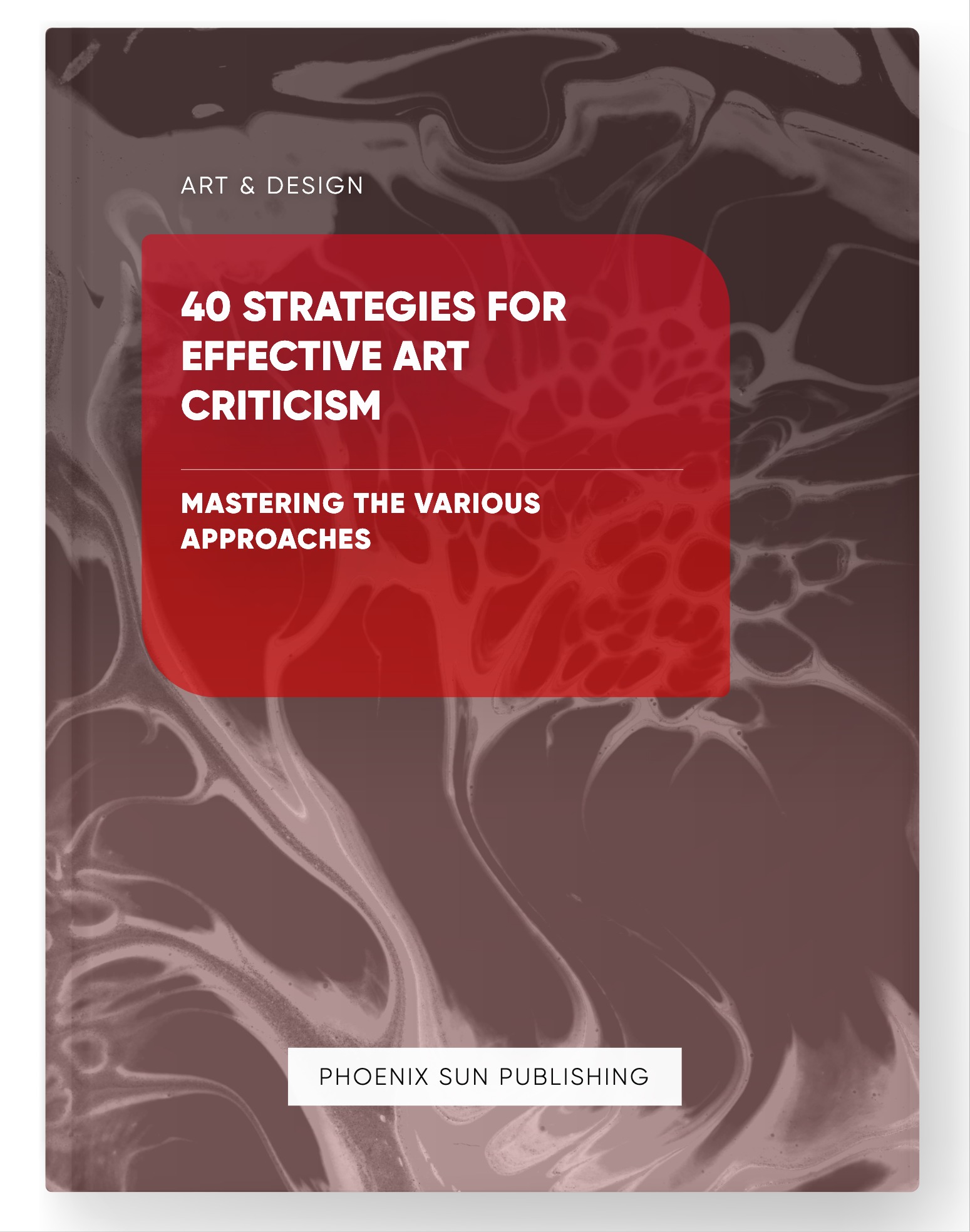 40 Strategies for Effective Art Criticism – Mastering the Various Approaches