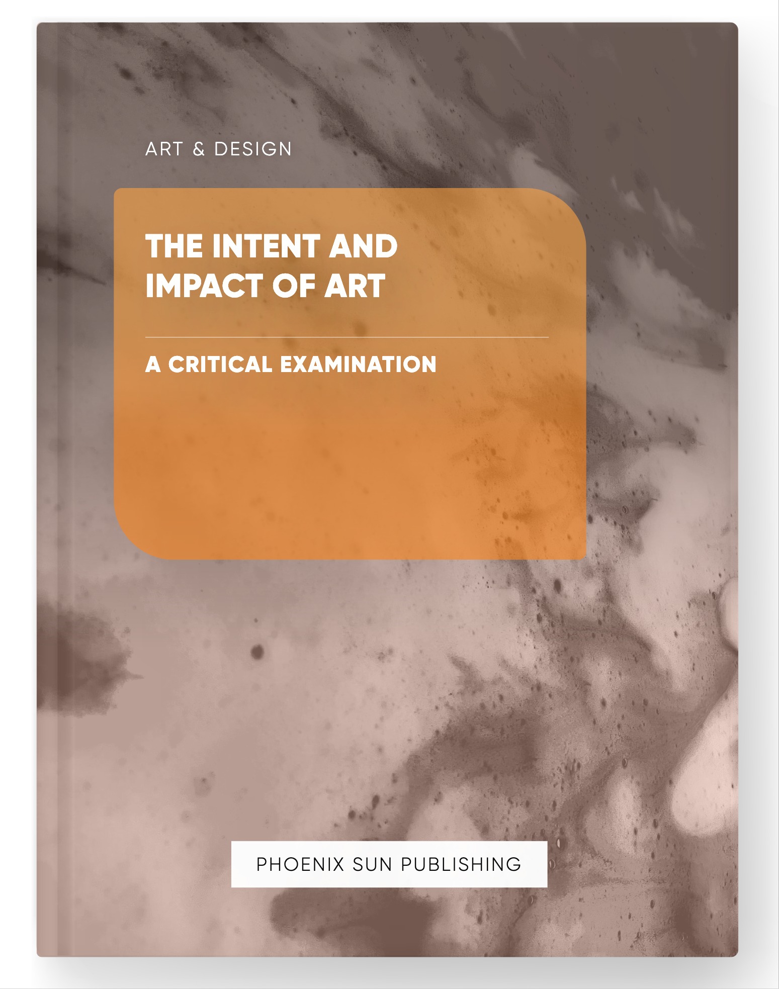 The Intent and Impact of Art – A Critical Examination