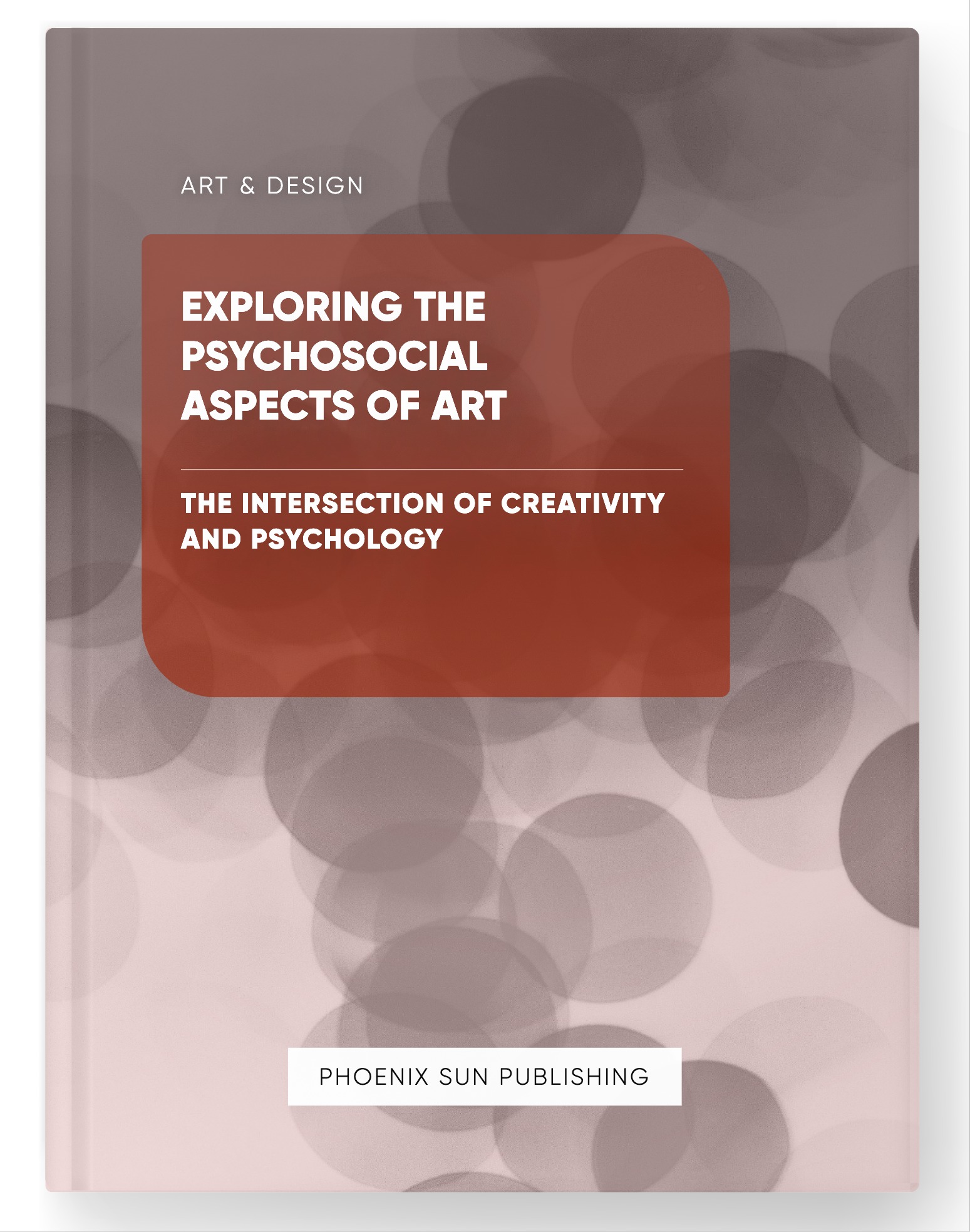 Exploring the Psychosocial Aspects of Art – The Intersection of Creativity and Psychology