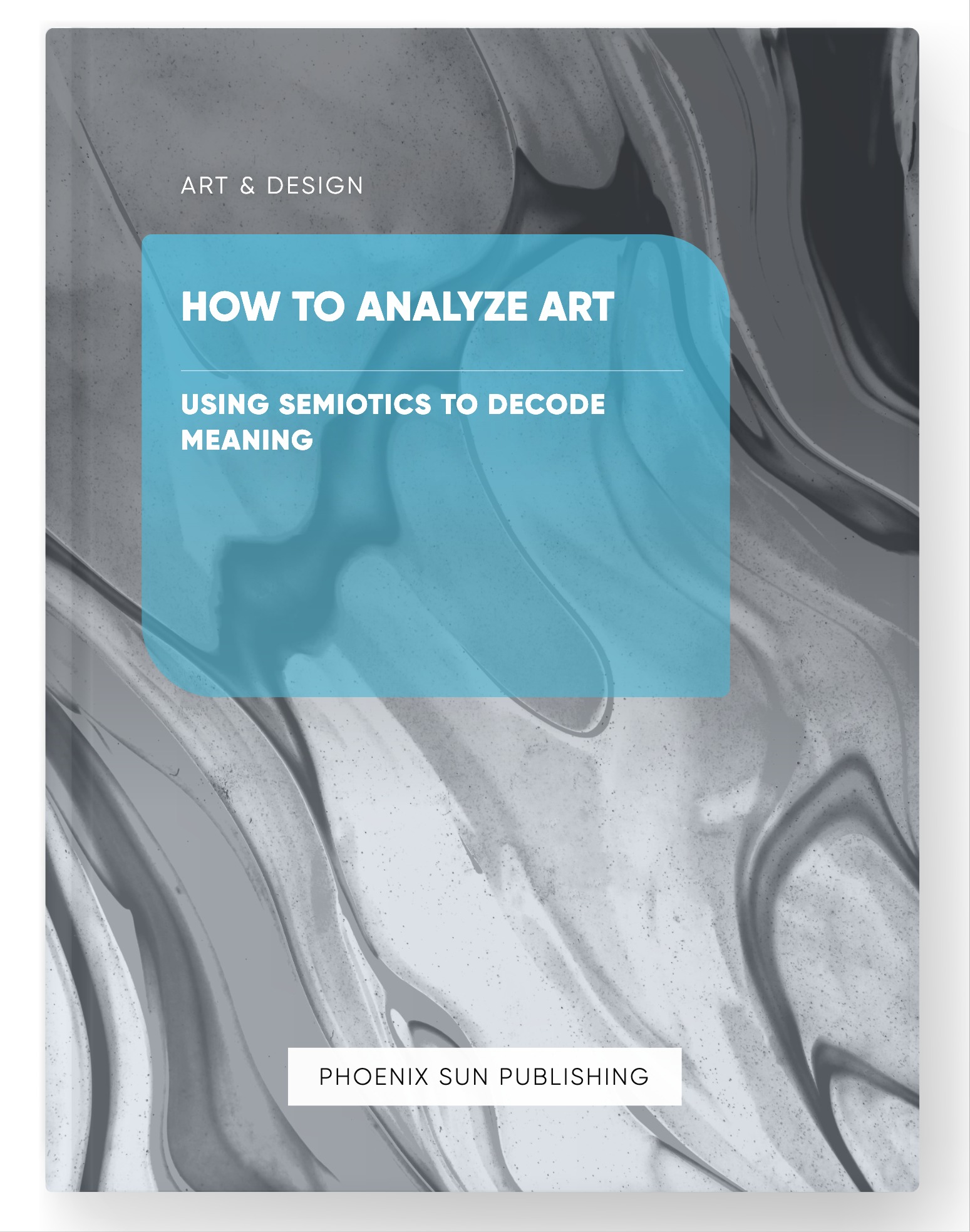 How to Analyze Art – Using Semiotics to Decode Meaning