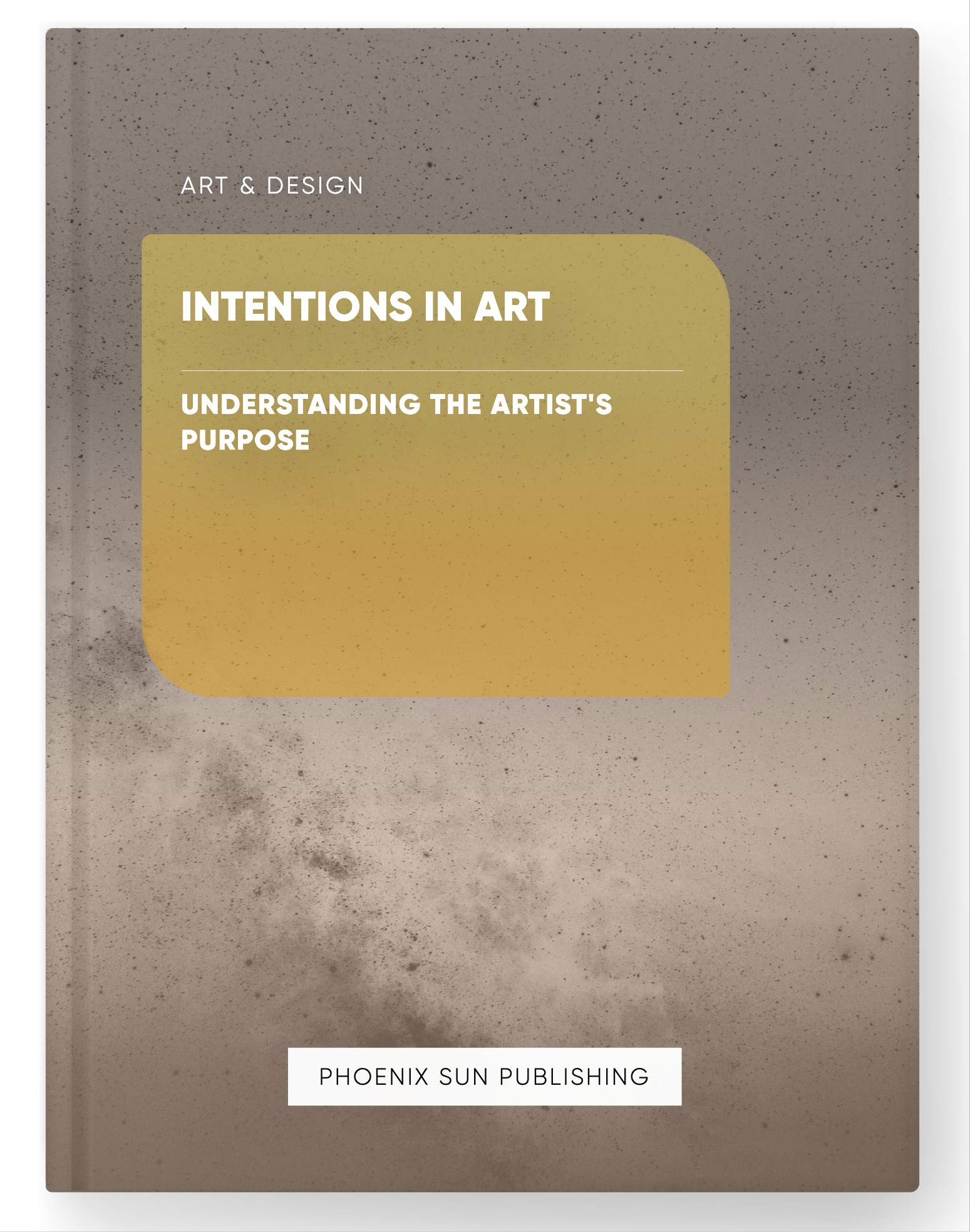 Intentions in Art – Understanding the Artist’s Purpose