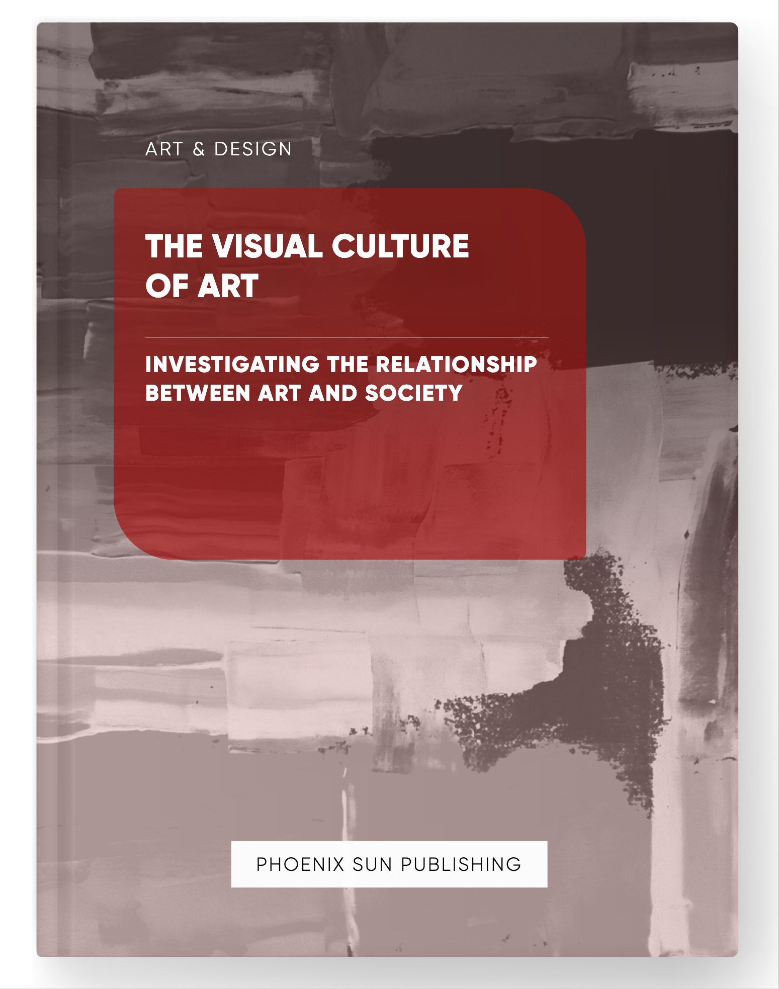 The Visual Culture of Art – Investigating the Relationship between Art and Society