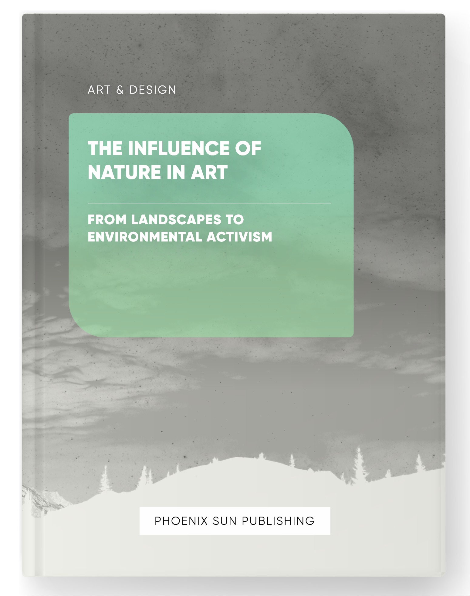 The Influence of Nature in Art – From Landscapes to Environmental Activism