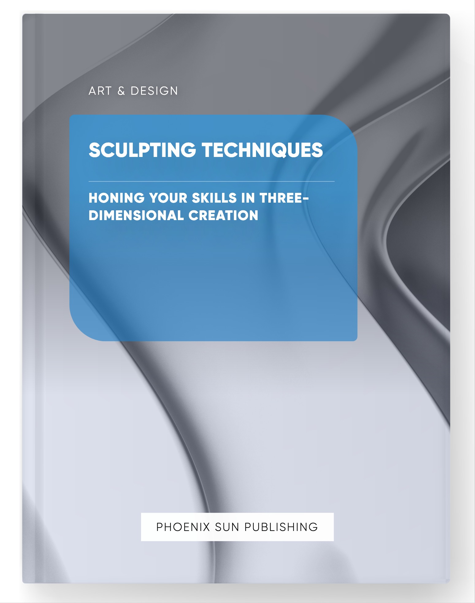 Sculpting Techniques – Honing Your Skills in Three-Dimensional Creation