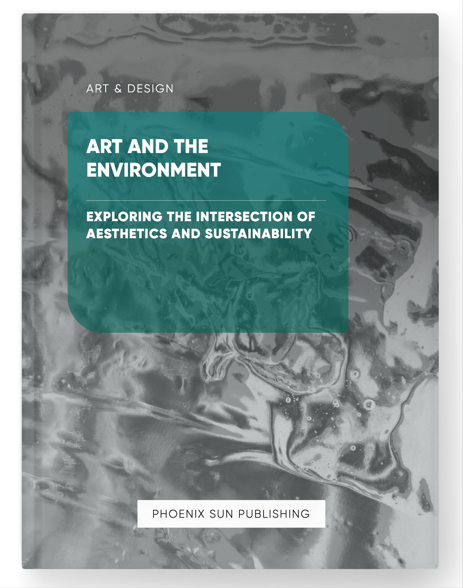 Art and the Environment – Exploring the Intersection of Aesthetics and Sustainability