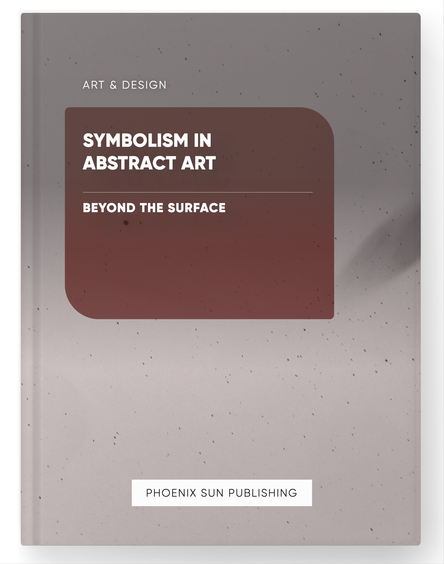 Symbolism in Abstract Art – Beyond the Surface