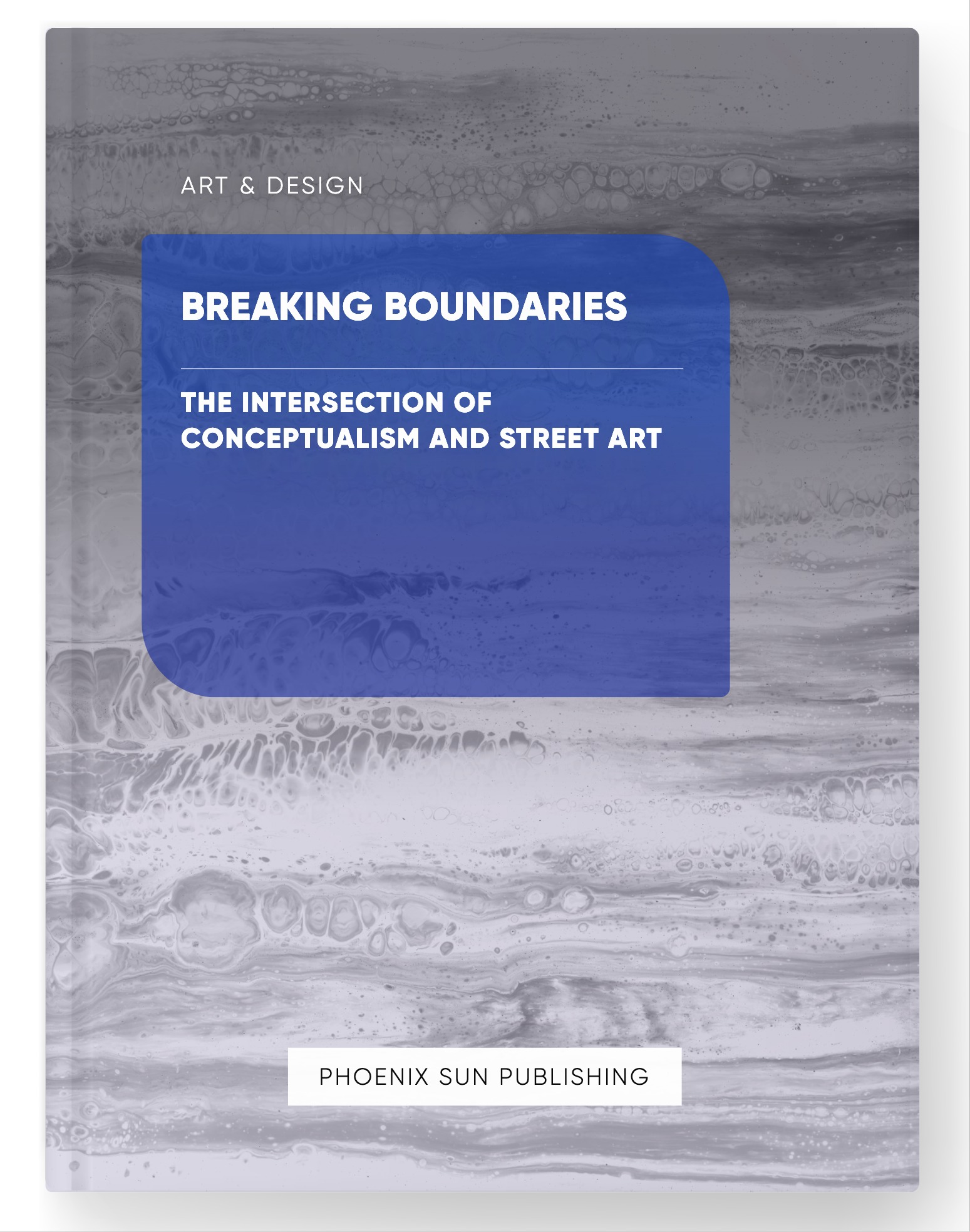 Breaking Boundaries – The Intersection of Conceptualism and Street Art