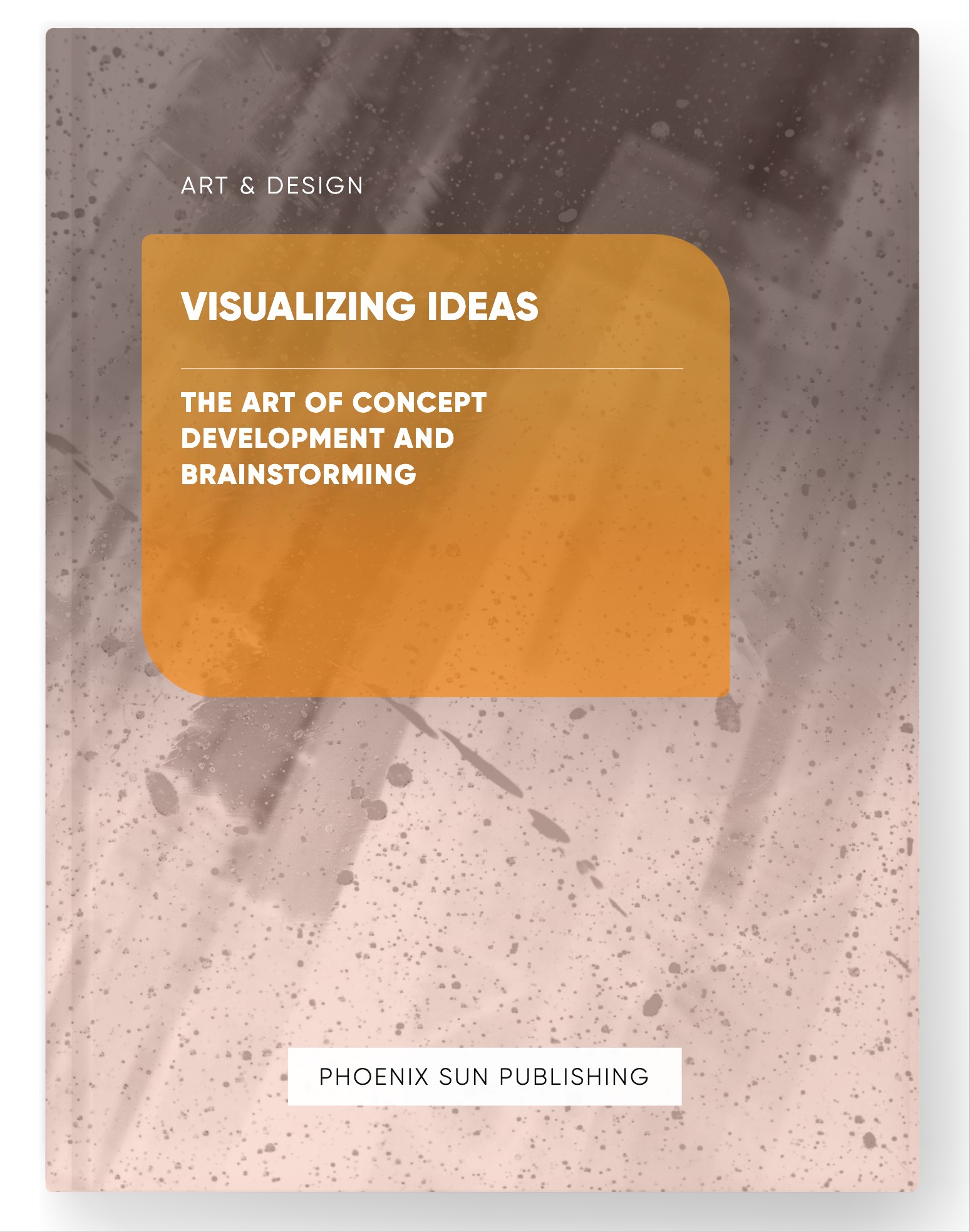 Visualizing Ideas – The Art of Concept Development and Brainstorming