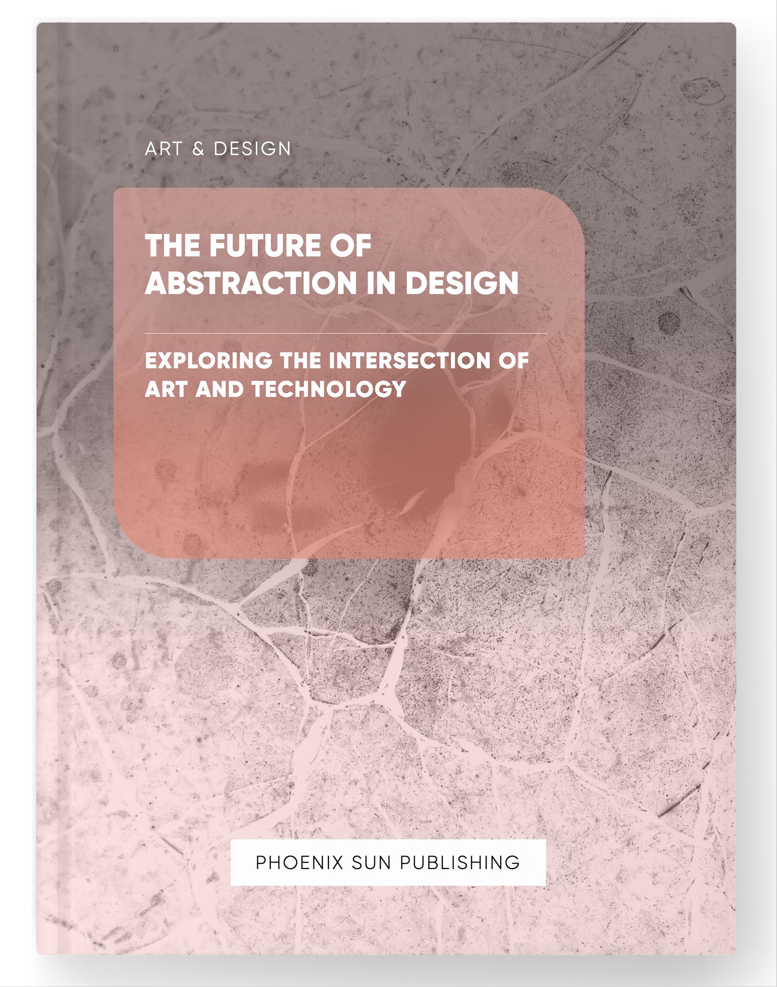 The Future of Abstraction in Design – Exploring the Intersection of Art and Technology