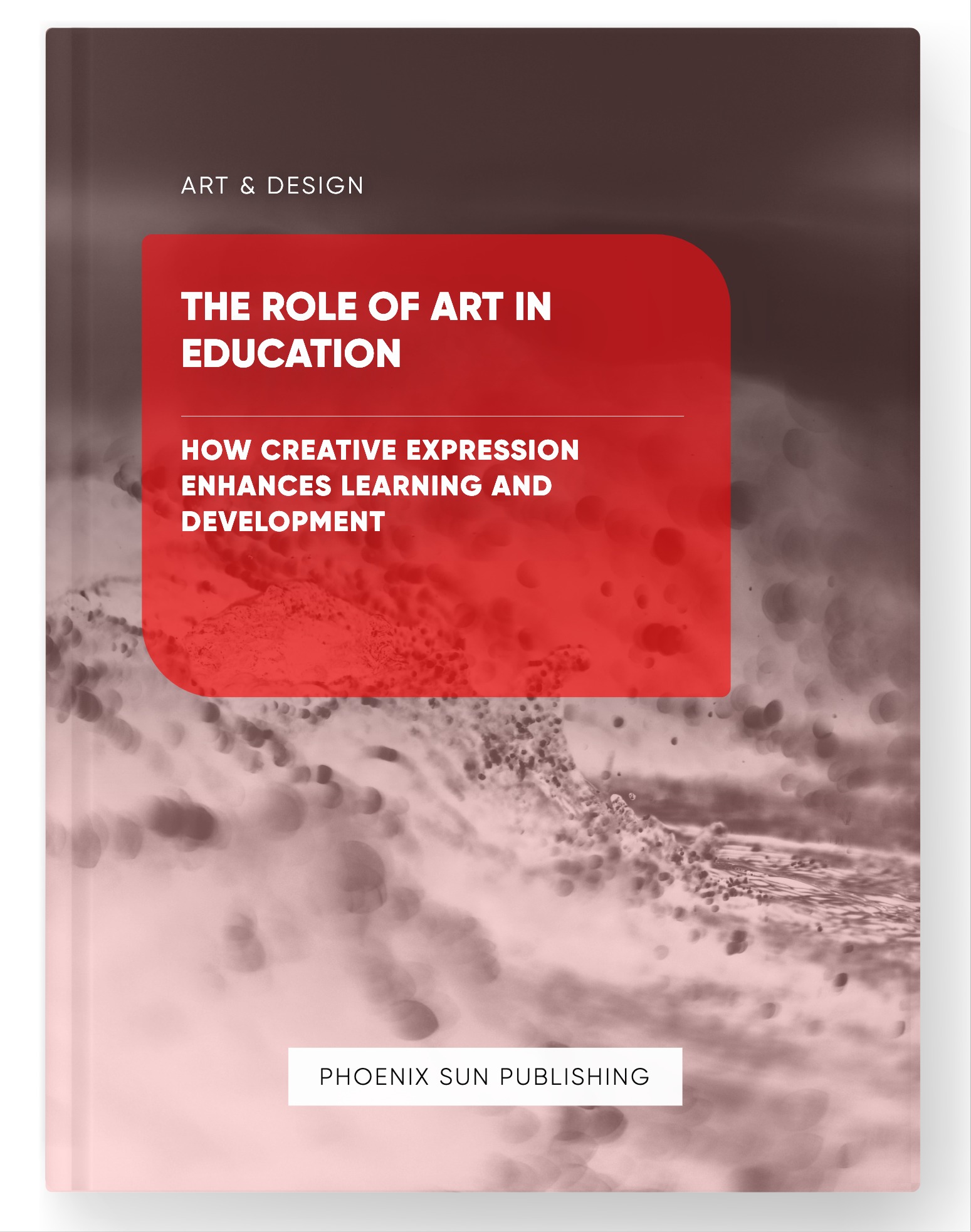 The Role of Art in Education – How Creative Expression Enhances Learning and Development