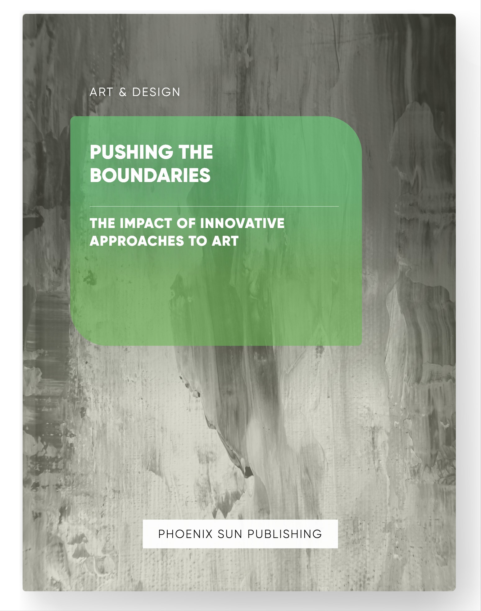 Pushing the Boundaries – The Impact of Innovative Approaches to Art