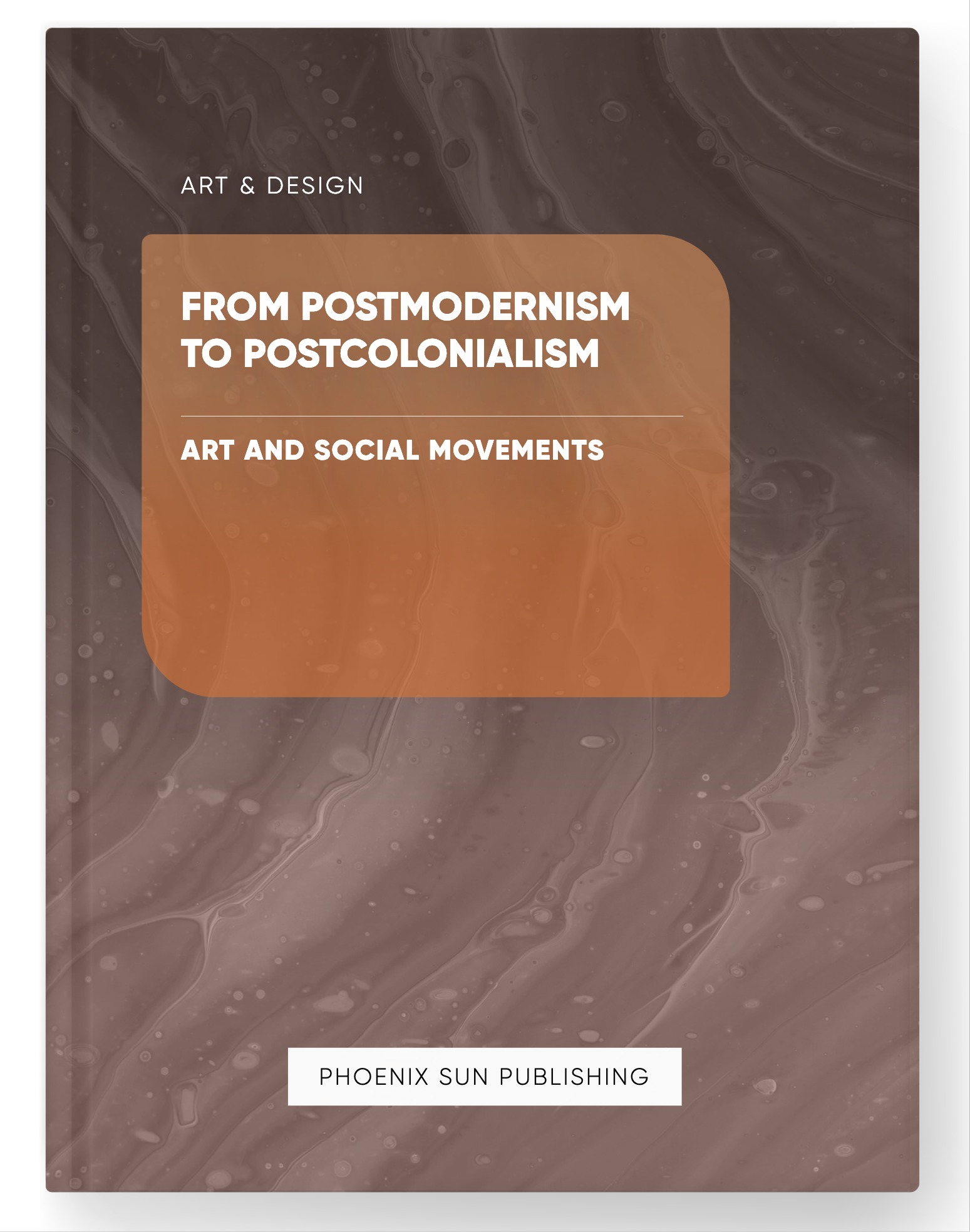From Postmodernism to Postcolonialism – Art and Social Movements