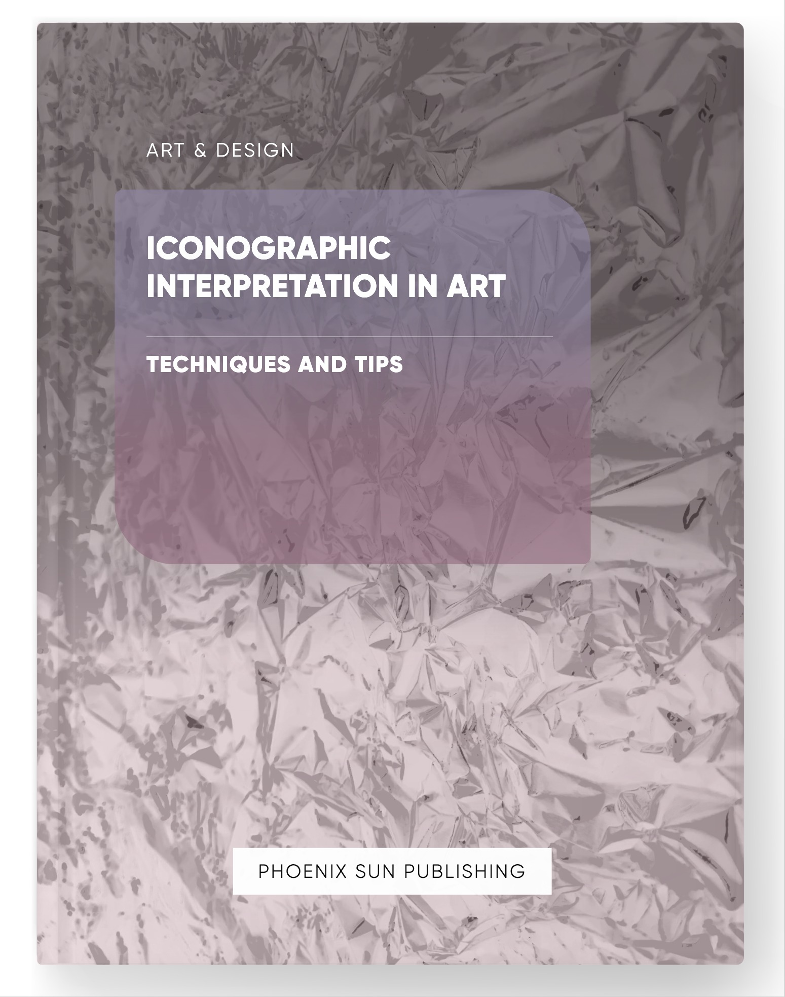 Iconographic Interpretation in Art – Techniques and Tips