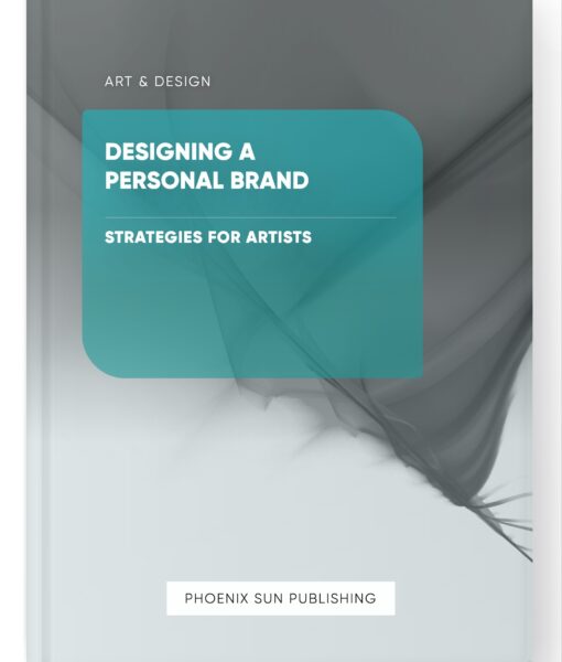 Designing a Personal Brand – Strategies for Artists