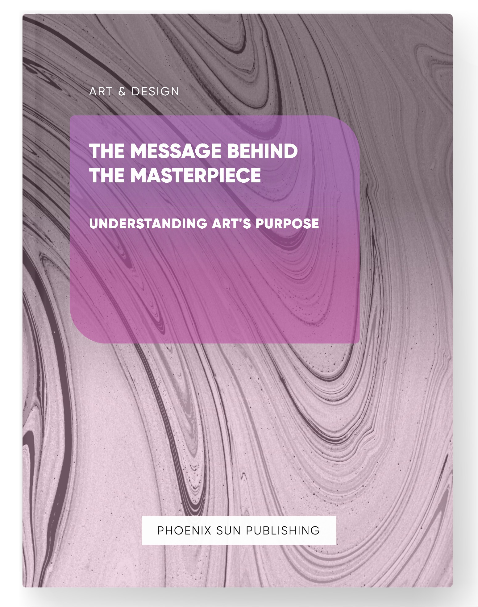 The Message Behind the Masterpiece – Understanding Art’s Purpose