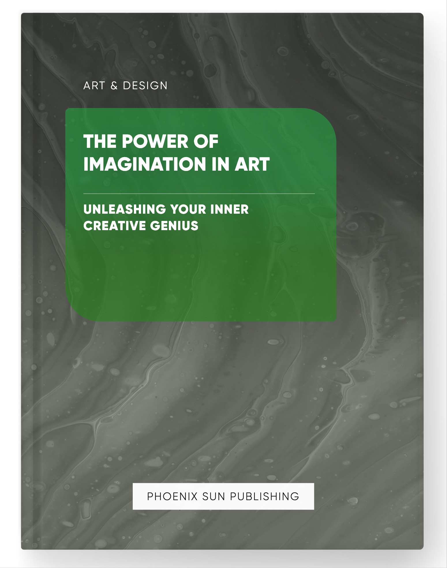 The Power of Imagination in Art – Unleashing Your Inner Creative Genius