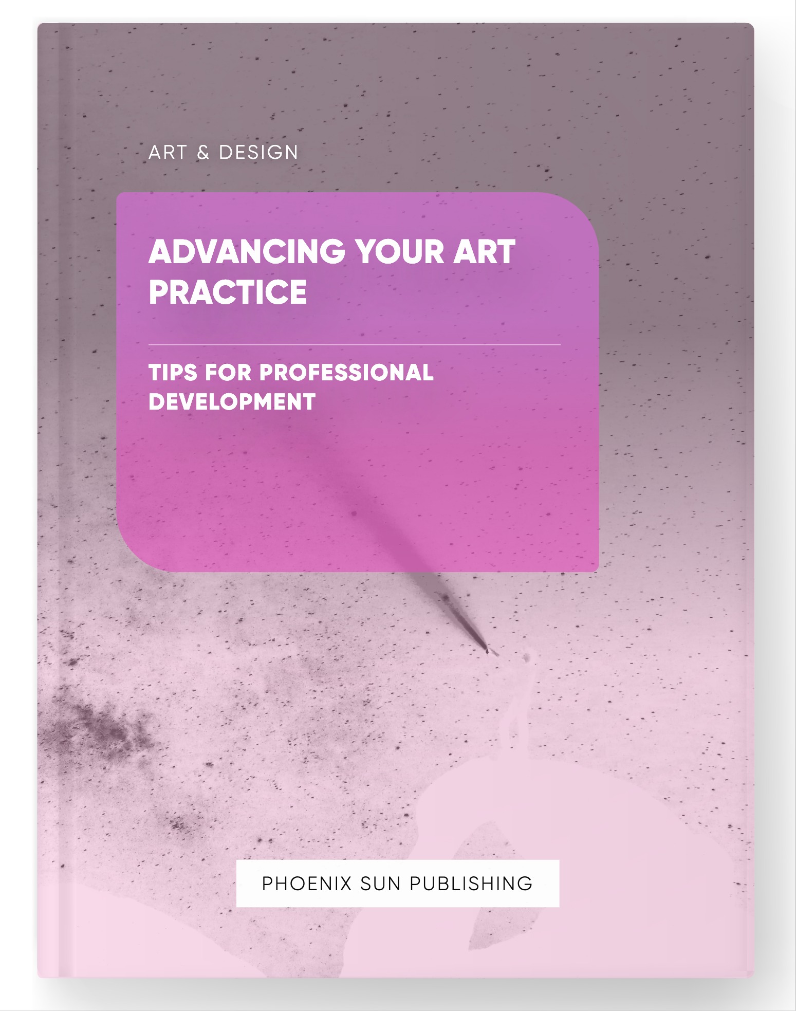 Advancing Your Art Practice – Tips for Professional Development